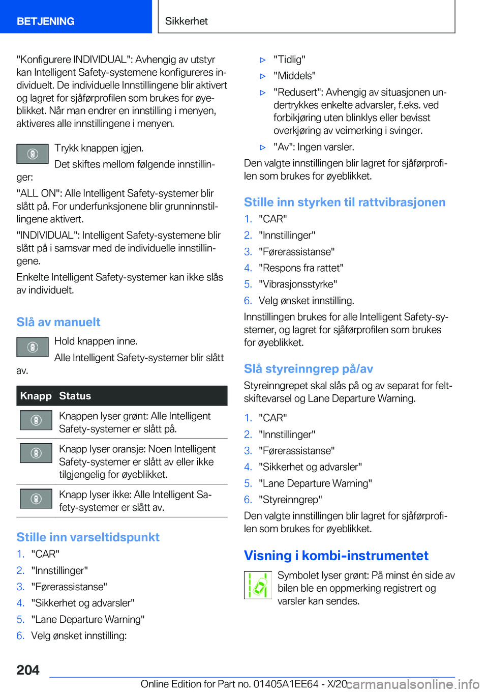 BMW 8 SERIES CONVERTIBLE 2021  InstruksjonsbØker (in Norwegian) ��K�o�n�f�i�g�u�r�e�r�e��I�N�D�I�V�I�D�U�A�L��:��A�v�h�e�n�g�i�g��a�v��u�t�s�t�y�r
�k�a�n��I�n�t�e�l�l�i�g�e�n�t��S�a�f�e�t�y�-�s�y�s�t�e�m�e�n�e��k�o�n�f�i�g�u�r�e�r�e�s��i�nj
�d�i�v�i�d�u