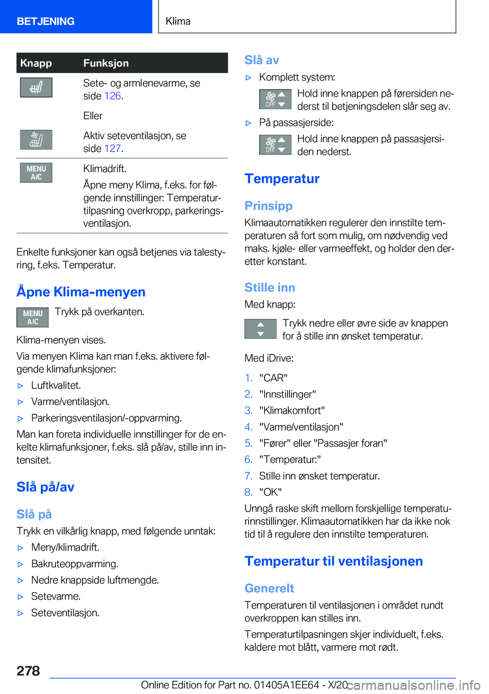 BMW 8 SERIES CONVERTIBLE 2021  InstruksjonsbØker (in Norwegian) �K�n�a�p�p�F�u�n�k�s�j�o�n�S�e�t�e�-��o�g��a�r�m�l�e�n�e�v�a�r�m�e�,��s�e
�s�i�d�e� �1�2�6�.�E�l�l�e�r�A�k�t�i�v��s�e�t�e�v�e�n�t�i�l�a�s�j�o�n�,��s�e
�s�i�d�e� �1�2�7�.�K�l�i�m�a�d�r�i�f�t�.
�
