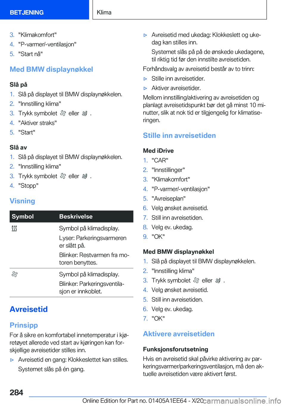 BMW 8 SERIES CONVERTIBLE 2021  InstruksjonsbØker (in Norwegian) �3�.��K�l�i�m�a�k�o�m�f�o�r�t��4�.��P�-�v�a�r�m�e�r�/�-�v�e�n�t�i�l�a�s�j�o�n��5�.��S�t�a�r�t��n�å�
�M�e�d��B�M�W��d�i�s�p�l�a�y�n�