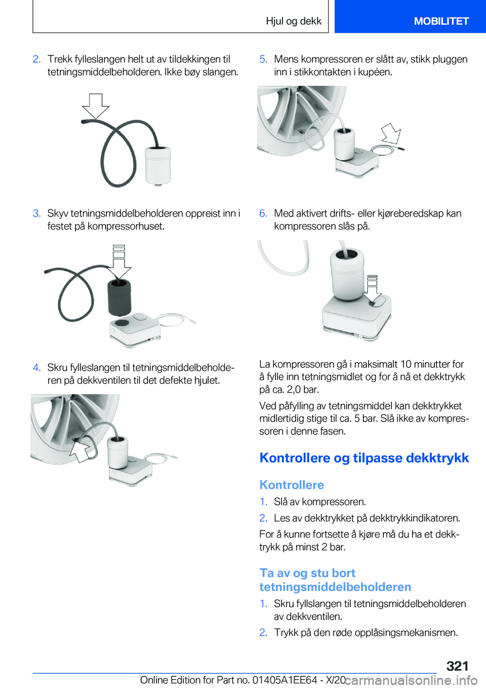BMW 8 SERIES CONVERTIBLE 2021  InstruksjonsbØker (in Norwegian) �2�.�T�r�e�k�k��f�y�l�l�e�s�l�a�n�g�e�n��h�e�l�t��u�t��a�v��t�i�l�d�e�k�k�i�n�g�e�n��t�i�l
�t�e�t�n�i�n�g�s�m�i�d�d�e�l�b�e�h�o�l�d�e�r�e�n�.��I�k�k�e��b�
