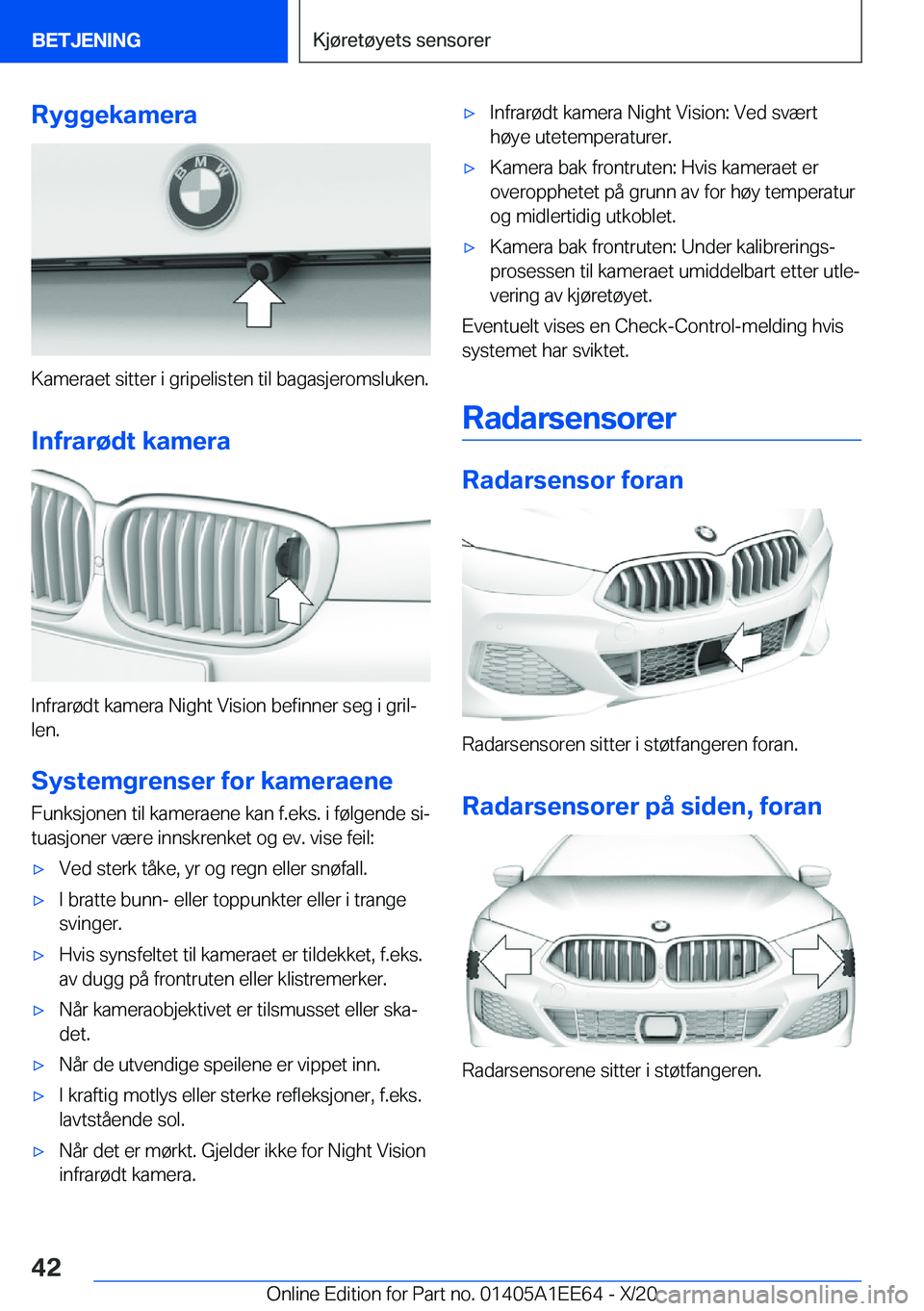 BMW 8 SERIES CONVERTIBLE 2021  InstruksjonsbØker (in Norwegian) �R�y�g�g�e�k�a�m�e�r�a
�K�a�m�e�r�a�e�t��s�i�t�t�e�r��i��g�r�i�p�e�l�i�s�t�e�n��t�i�l��b�a�g�a�s�j�e�r�o�m�s�l�u�k�e�n�.
�I�n�f�r�a�r�