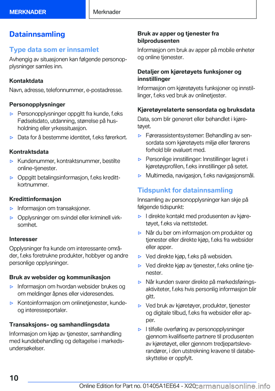 BMW 8 SERIES CONVERTIBLE 2021  InstruksjonsbØker (in Norwegian) �D�a�t�a�i�n�n�s�a�m�l�i�n�g
�T�y�p�e��d�a�t�a��s�o�m��e�r��i�n�n�s�a�m�l�e�t �A�v�h�e�n�g�i�g��a�v��s�i�t�u�a�s�j�o�n�e�n��k�a�n��f�