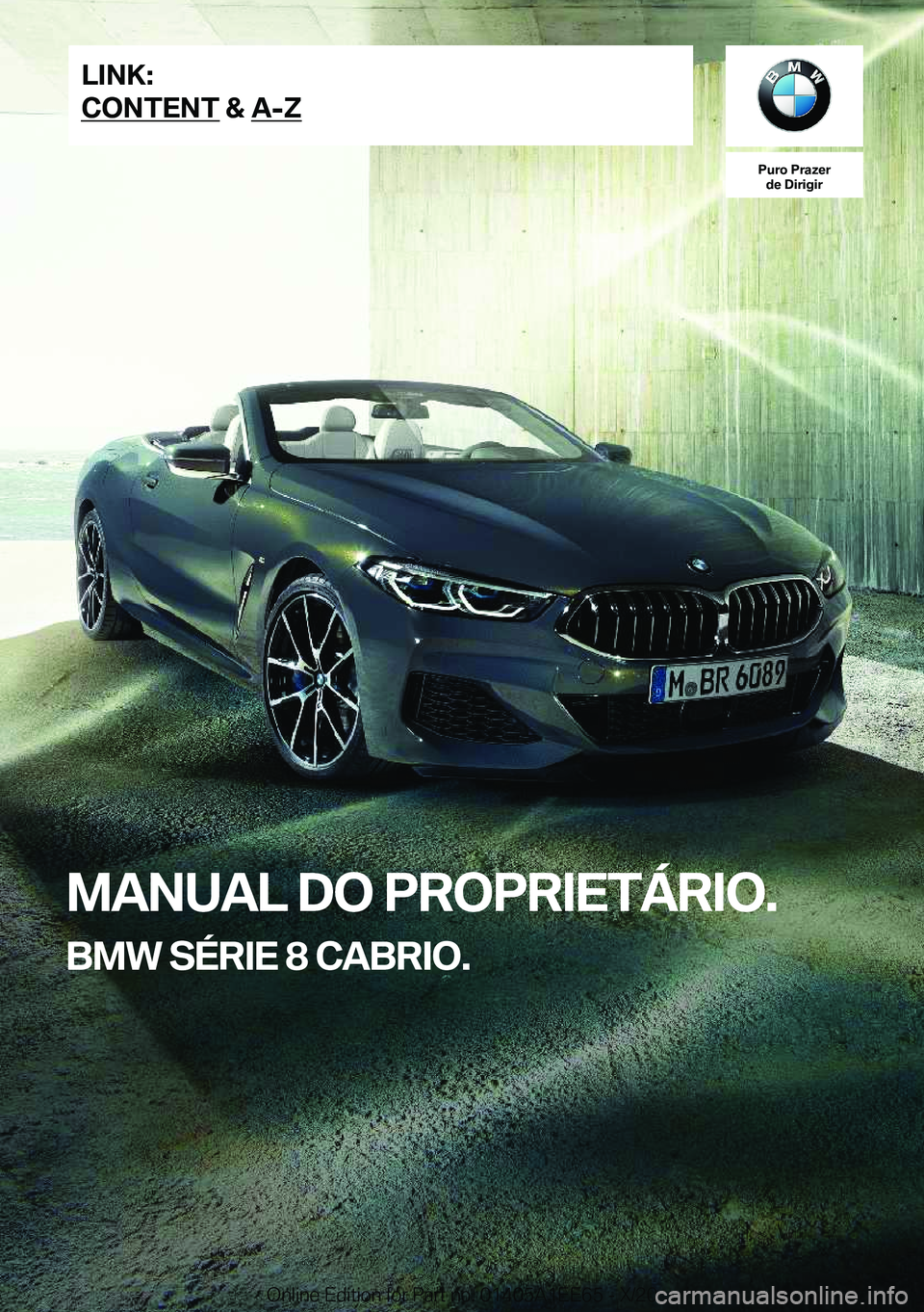 BMW 8 SERIES CONVERTIBLE 2021  Manual do condutor (in Portuguese) �P�u�r�o��P�r�a�z�e�r�d�e��D�i�r�i�g�i�r
�M�A�N�U�A�L��D�O��P�R�O�P�R�I�E�T�Á�R�I�O�.
�B�M�W��S�