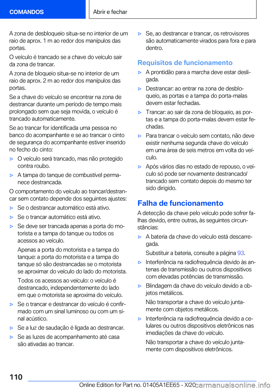 BMW 8 SERIES CONVERTIBLE 2021  Manual do condutor (in Portuguese) �A��z�o�n�a��d�e��d�e�s�b�l�o�q�u�e�i�o��s�i�t�u�a�-�s�e��n�o��i�n�t�e�r�i�o�r��d�e��u�m
�r�a�i�o��d�e��a�p�r�o�x�.��1��m��a�o��r�e�d�o�r��d�o�s��m�a�n�