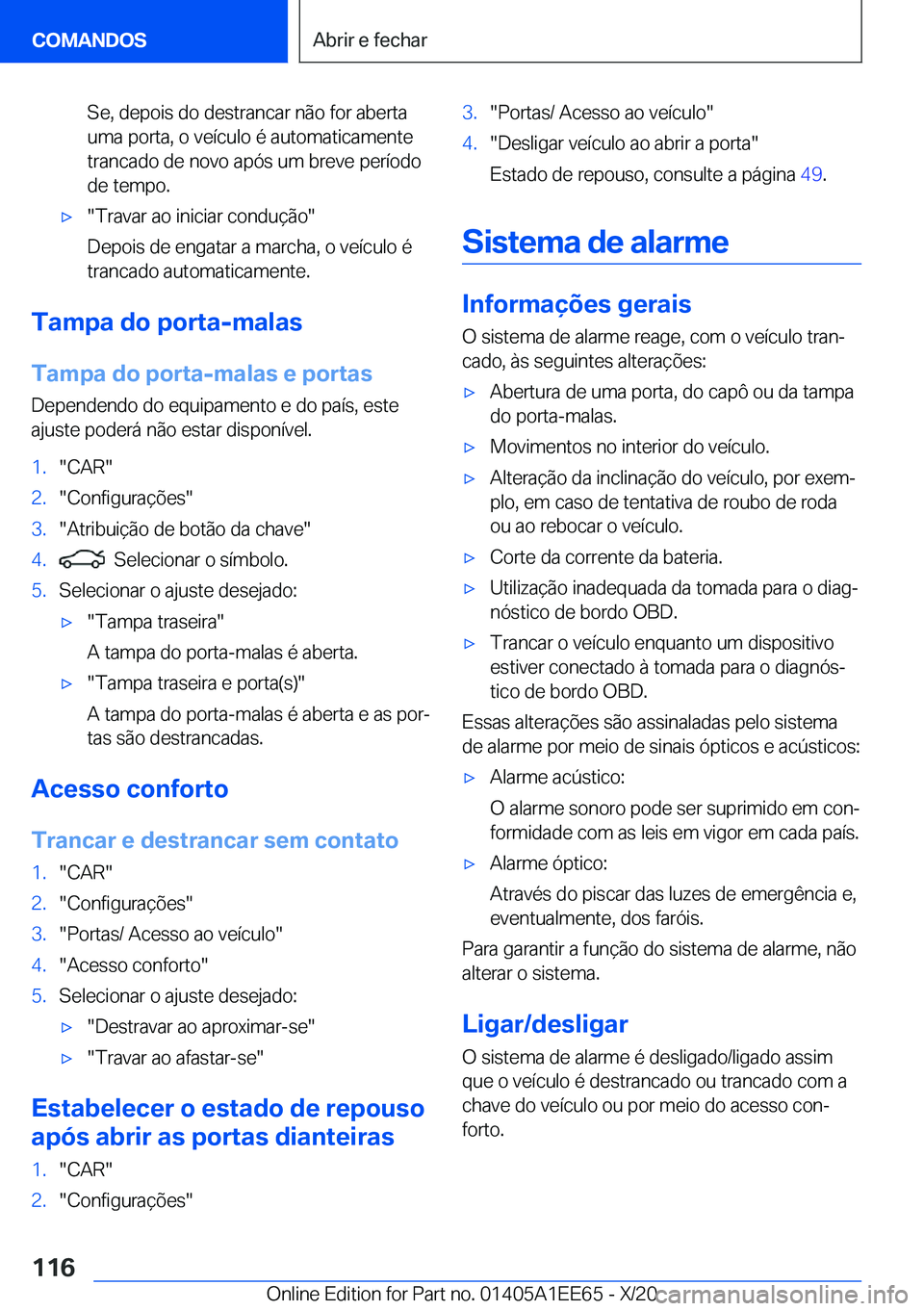 BMW 8 SERIES CONVERTIBLE 2021  Manual do condutor (in Portuguese) �S�e�,��d�e�p�o�i�s��d�o��d�e�s�t�r�a�n�c�a�r��n�ã�o��f�o�r��a�b�e�r�t�a
�u�m�a��p�o�r�t�a�,��o��v�e�