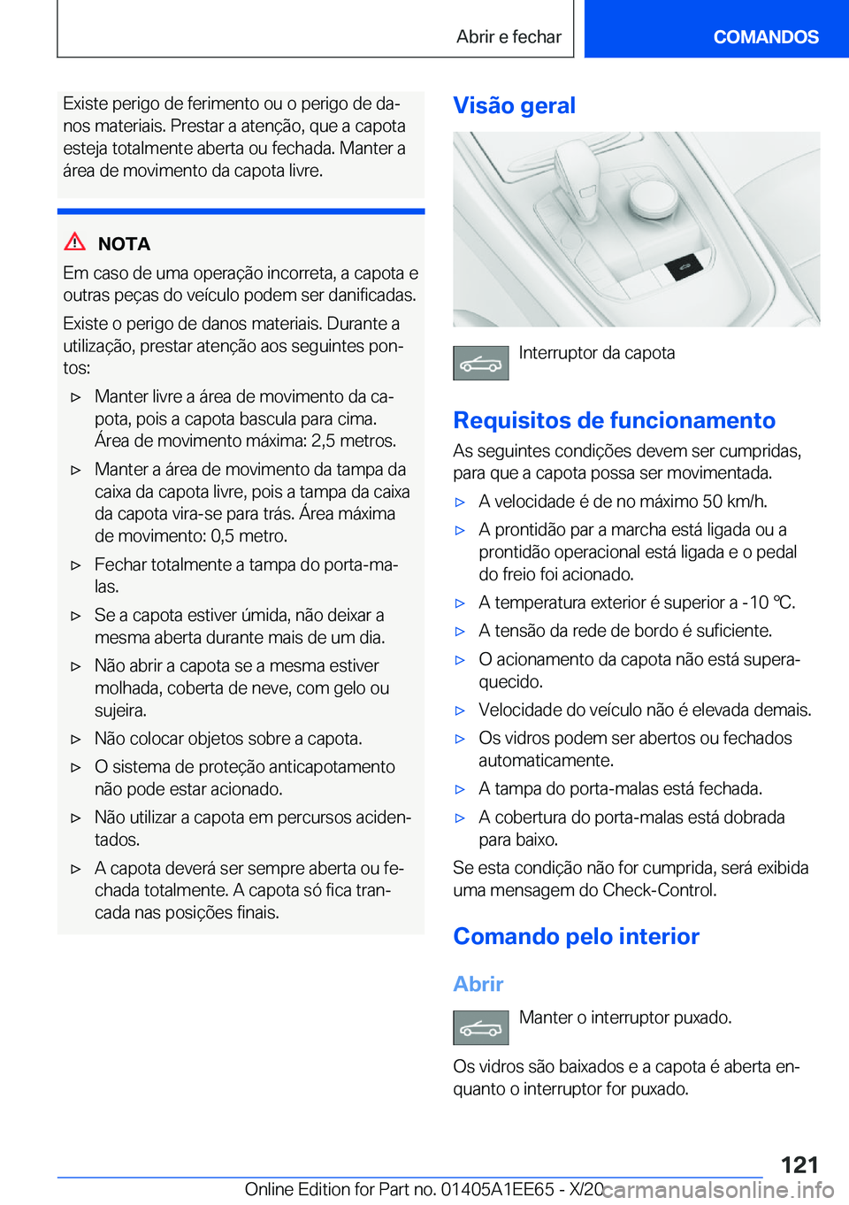 BMW 8 SERIES CONVERTIBLE 2021  Manual do condutor (in Portuguese) �E�x�i�s�t�e��p�e�r�i�g�o��d�e��f�e�r�i�m�e�n�t�o��o�u��o��p�e�r�i�g�o��d�e��d�aª
�n�o�s��m�a�t�e�r�i�a�i�s�.��P�r�e�s�t�a�r��a��a�t�e�n�