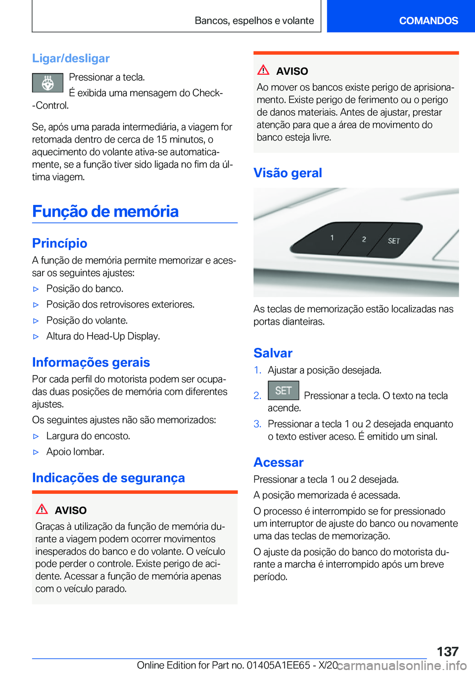 BMW 8 SERIES CONVERTIBLE 2021  Manual do condutor (in Portuguese) �L�i�g�a�r�/�d�e�s�l�i�g�a�r�P�r�e�s�s�i�o�n�a�r��a��t�e�c�l�a�.
�