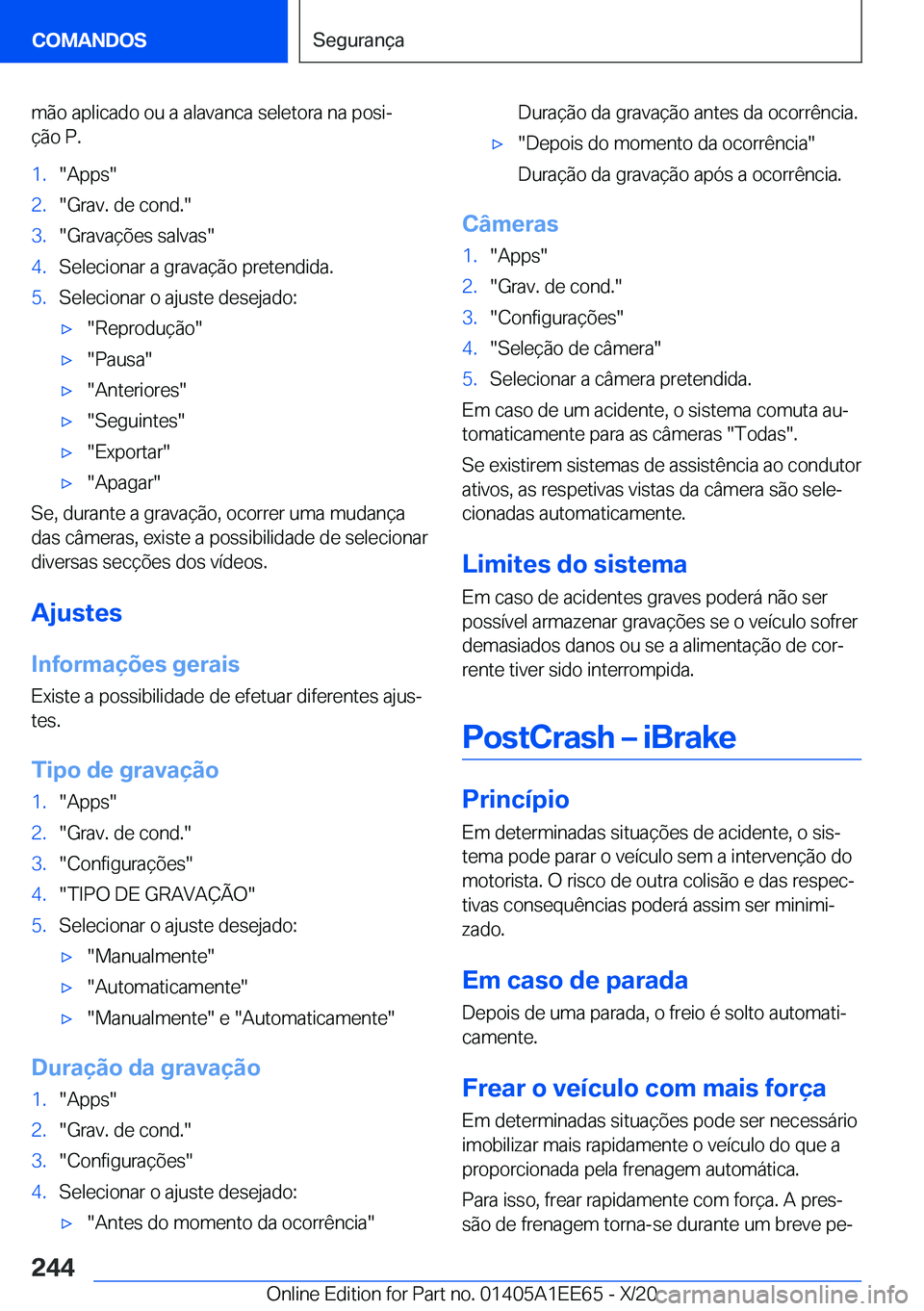 BMW 8 SERIES CONVERTIBLE 2021  Manual do condutor (in Portuguese) �m�ã�o��a�p�l�i�c�a�d�o��o�u��a��a�l�a�v�a�n�c�a��s�e�l�e�t�o�r�a��n�a��p�o�s�iª�