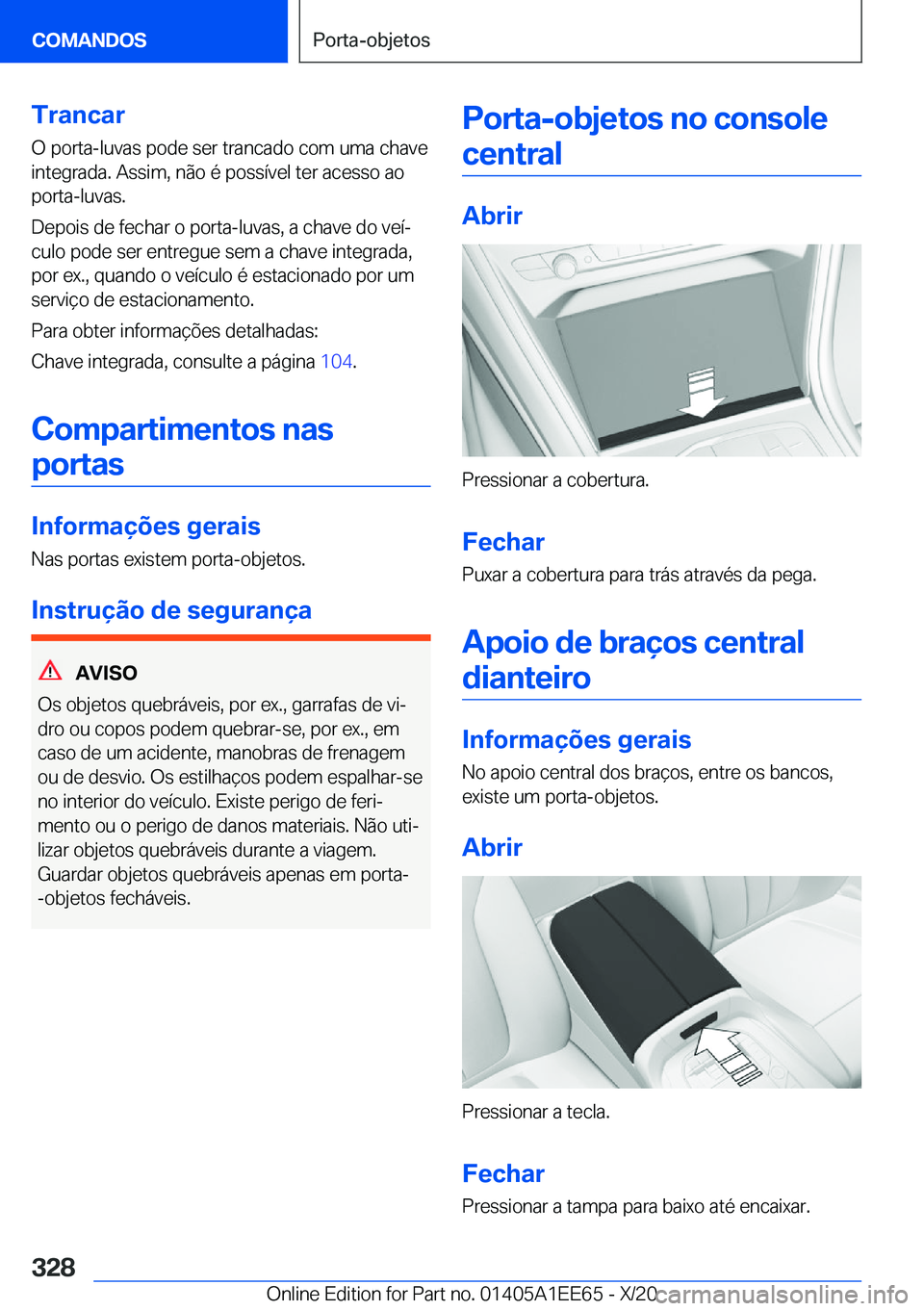 BMW 8 SERIES CONVERTIBLE 2021  Manual do condutor (in Portuguese) �T�r�a�n�c�a�r
�O��p�o�r�t�a�-�l�u�v�a�s��p�o�d�e��s�e�r��t�r�a�n�c�a�d�o��c�o�m��u�m�a��c�h�a�v�e
�i�n�t�e�g�r�a�d�a�.��A�s�s�i�m�,��n�ã�o��é��p�o�s�s�