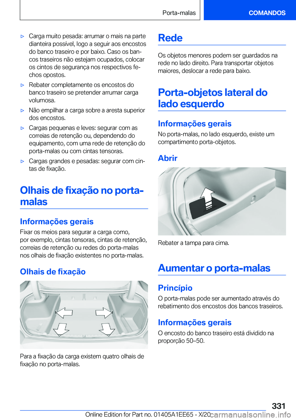 BMW 8 SERIES CONVERTIBLE 2021  Manual do condutor (in Portuguese) x�C�a�r�g�a��m�u�i�t�o��p�e�s�a�d�a�:��a�r�r�u�m�a�r��o��m�a�i�s��n�a��p�a�r�t�e
�d�i�a�n�t�e�i�r�a��p�o�s�s�