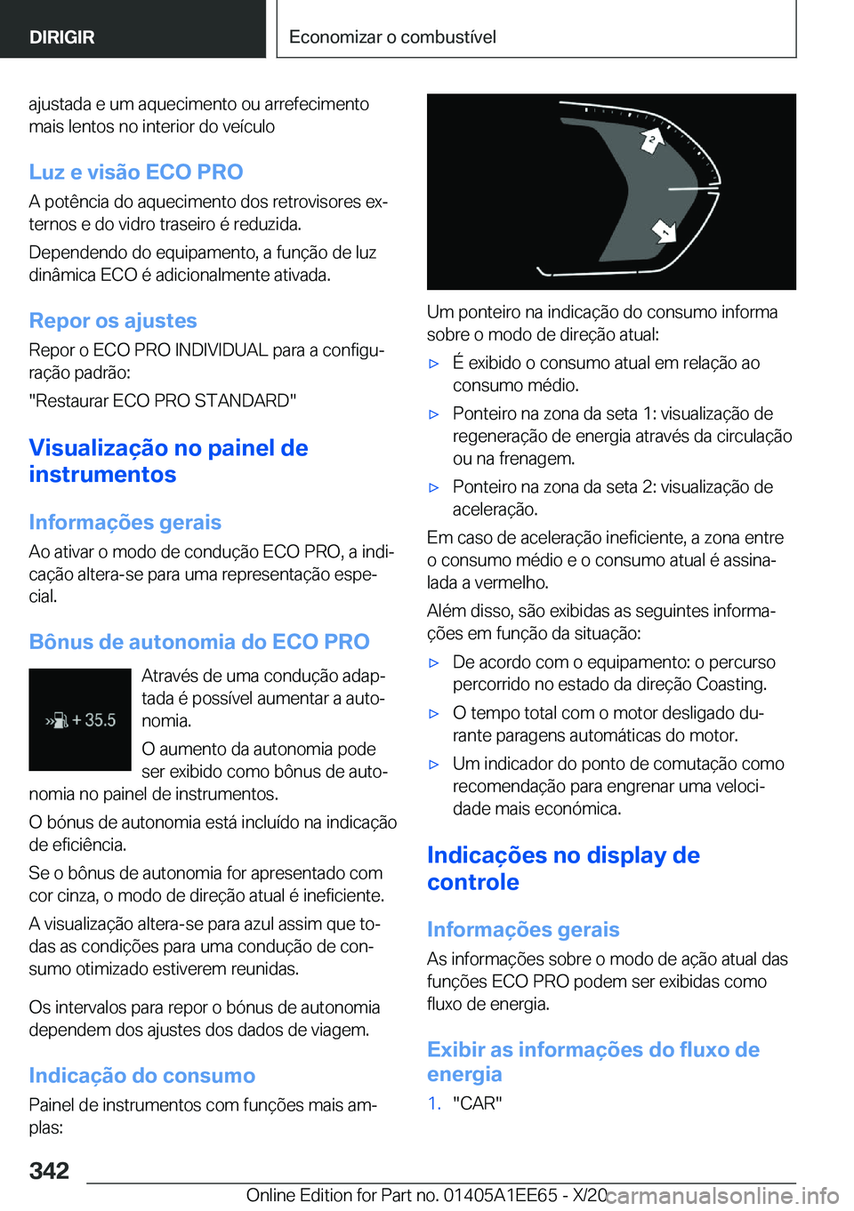 BMW 8 SERIES CONVERTIBLE 2021  Manual do condutor (in Portuguese) �a�j�u�s�t�a�d�a��e��u�m��a�q�u�e�c�i�m�e�n�t�o��o�u��a�r�r�e�f�e�c�i�m�e�n�t�o
�m�a�i�s��l�e�n�t�o�s��n�o��i�n�t�e�r�i�o�r��d�o��v�e�