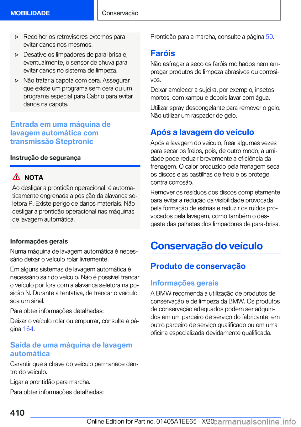 BMW 8 SERIES CONVERTIBLE 2021  Manual do condutor (in Portuguese) x�R�e�c�o�l�h�e�r��o�s��r�e�t�r�o�v�i�s�o�r�e�s��e�x�t�e�r�n�o�s��p�a�r�a�e�v�i�t�a�r��d�a�n�o�s��n�o�s��m�e�s�m�o�s�.x�D�e�s�a�t�i�v�e��o�s��l�i�m�p�a�d�o�r�e�s��d�e��p�a�r�a�-�b�r�i�s�a