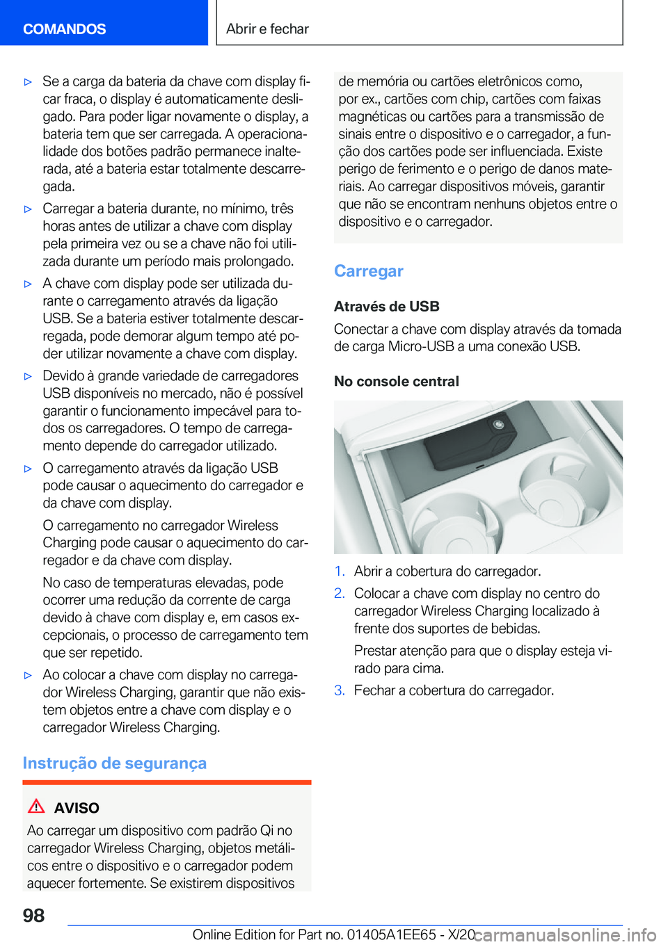 BMW 8 SERIES CONVERTIBLE 2021  Manual do condutor (in Portuguese) x�S�e��a��c�a�r�g�a��d�a��b�a�t�e�r�i�a��d�a��c�h�a�v�e��c�o�m��d�i�s�p�l�a�y��f�iª
�c�a�r��f�r�a�c�a�,��o��d�i�s�p�l�a�y��é��a�u�t�o�m�a�t�i�c�a�m�e�n�t�e��d�e�s�l�iª �g�a�d�o�.�