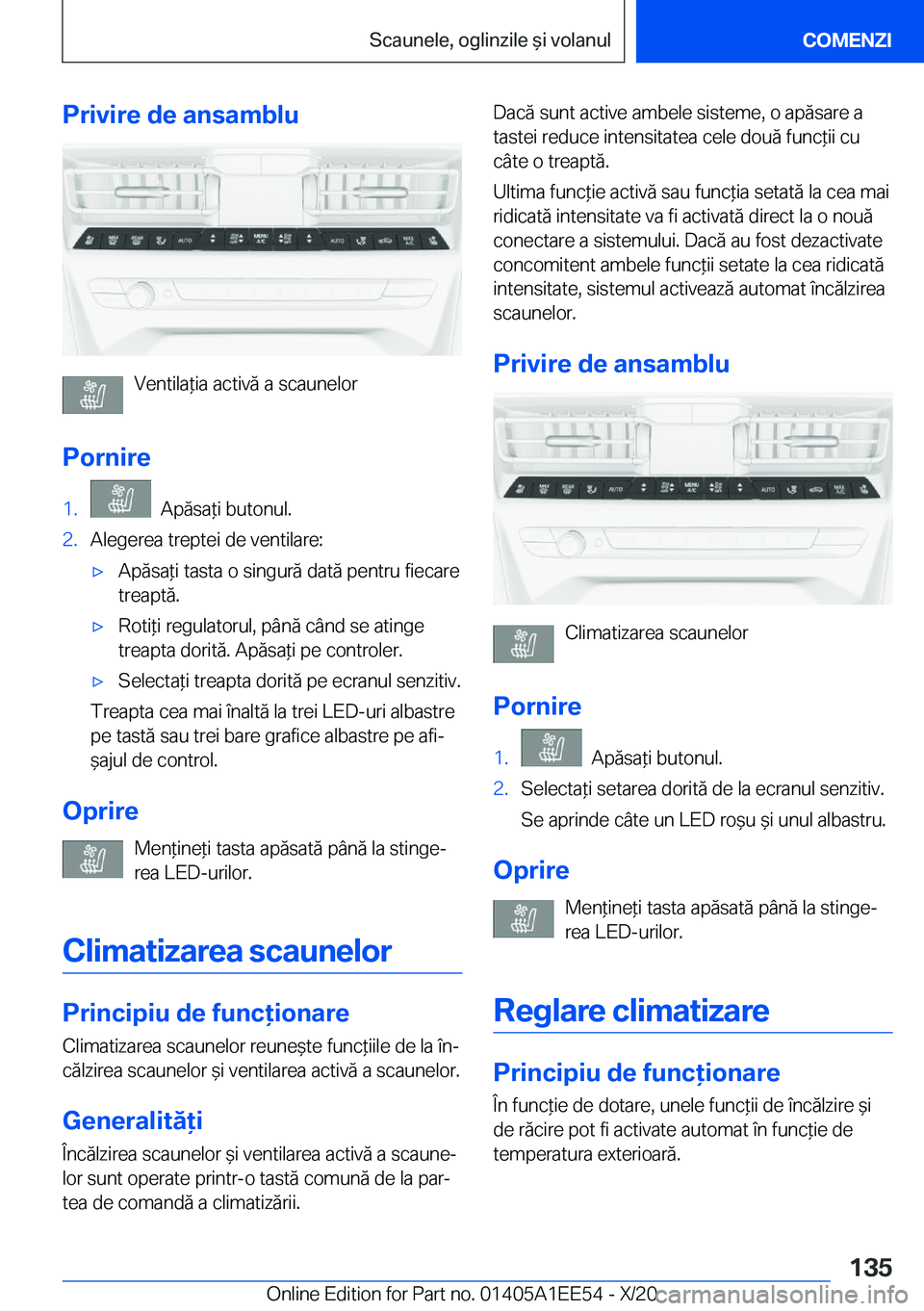 BMW 8 SERIES CONVERTIBLE 2021  Ghiduri De Utilizare (in Romanian) �P�r�i�v�i�r�e��d�e��a�n�s�a�m�b�l�u
�V�e�n�t�i�l�a*�i�a��a�c�t�i�v�ă��a��s�c�a�u�n�e�l�o�r
�P�o�r�n�i�r�e
�1�.���A�p�ă�s�a*�i��b�u�t�o�n�u�l�.�2�.�A�l�e�g�e�r�e�a��t�r�e�p�t�e�i��d�e��