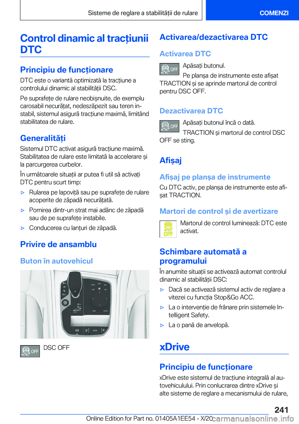 BMW 8 SERIES CONVERTIBLE 2021  Ghiduri De Utilizare (in Romanian) �C�o�n�t�r�o�l��d�i�n�a�m�i�c��a�l��t�r�a�c�i�u�n�i�i�D�T�C
�P�r�i�n�c�i�p�i�u��d�e��f�u�n�c�i�o�n�a�r�e
�D�T�C��e�s�t�e��o��v�a�r�i�a�n�t�ă��o�p�t�i�m�i�z�a�t�ă��l�a��t�r�a�c*�i�u�n