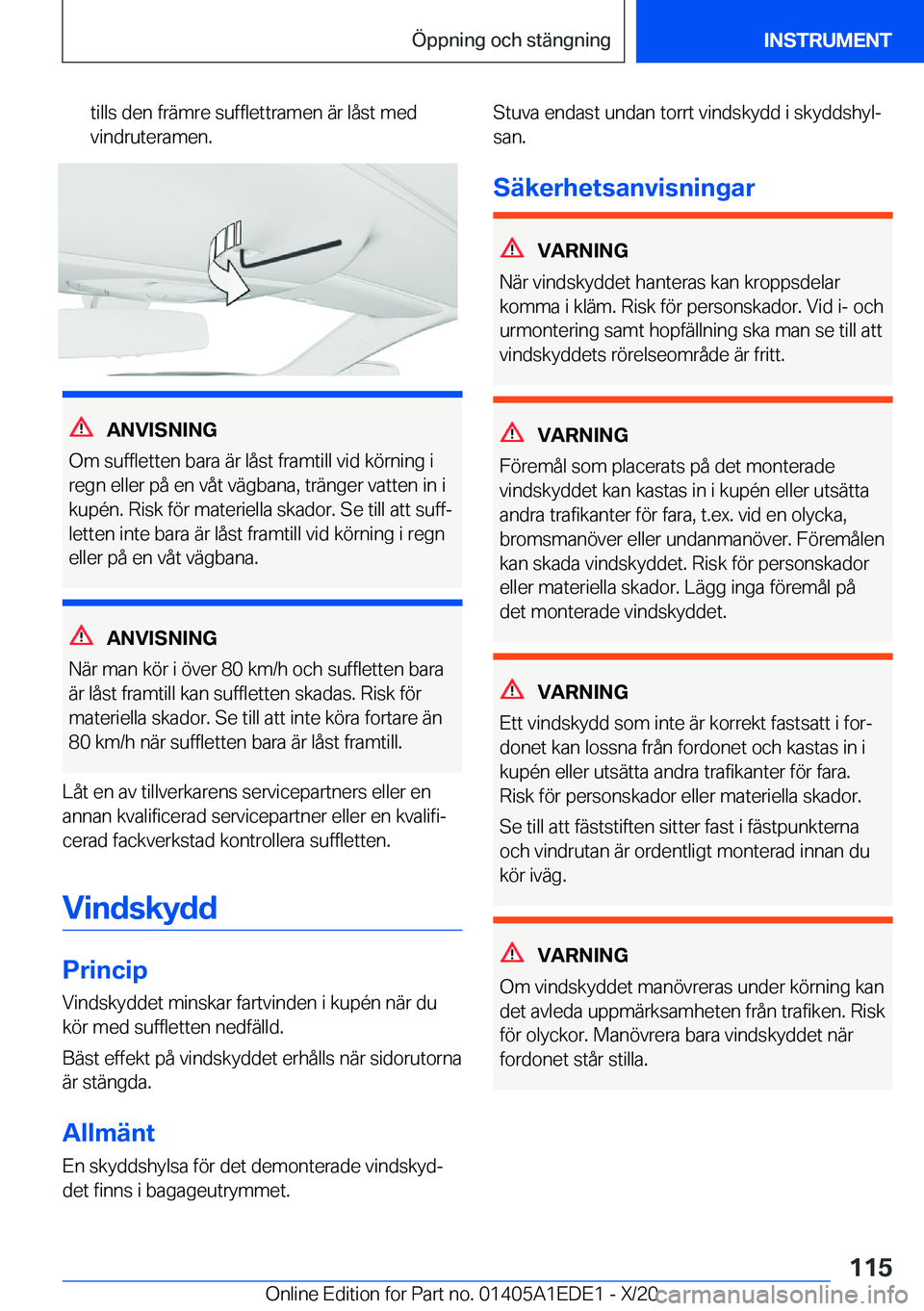 BMW 8 SERIES CONVERTIBLE 2021  InstruktionsbÖcker (in Swedish) �t�i�l�l�s��d�e�n��f�r�ä�m�r�e��s�u�f�f�l�e�t�t�r�a�m�e�n��ä�r��l�å�s�t��m�e�d�v�i�n�d�r�u�t�e�r�a�m�e�n�.
�A�N�V�I�S�N�I�N�G
�O�m��s�u�f�f�l�e�t�t�e�n��b�a�r�a��ä�r��l�å�s�t��f�r�a�m�