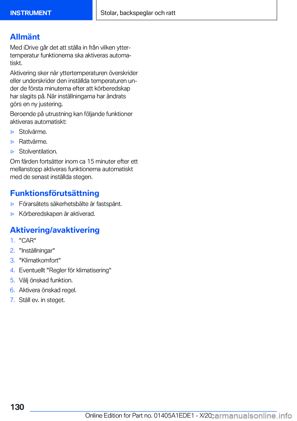 BMW 8 SERIES CONVERTIBLE 2021  InstruktionsbÖcker (in Swedish) �A�l�l�m�ä�n�t
�M�e�d��i�D�r�i�v�e��g�å�r��d�e�t��a�t�t��s�t�ä�l�l�a��i�n��f�r�å�n��v�i�l�k�e�n��y�t�t�e�rj
�t�e�m�p�e�r�a�t�u�r��f�u�n�k�t�i�o�n�e�r�n�a��s�k�a��a�k�t�i�v�e�r�a�s��a