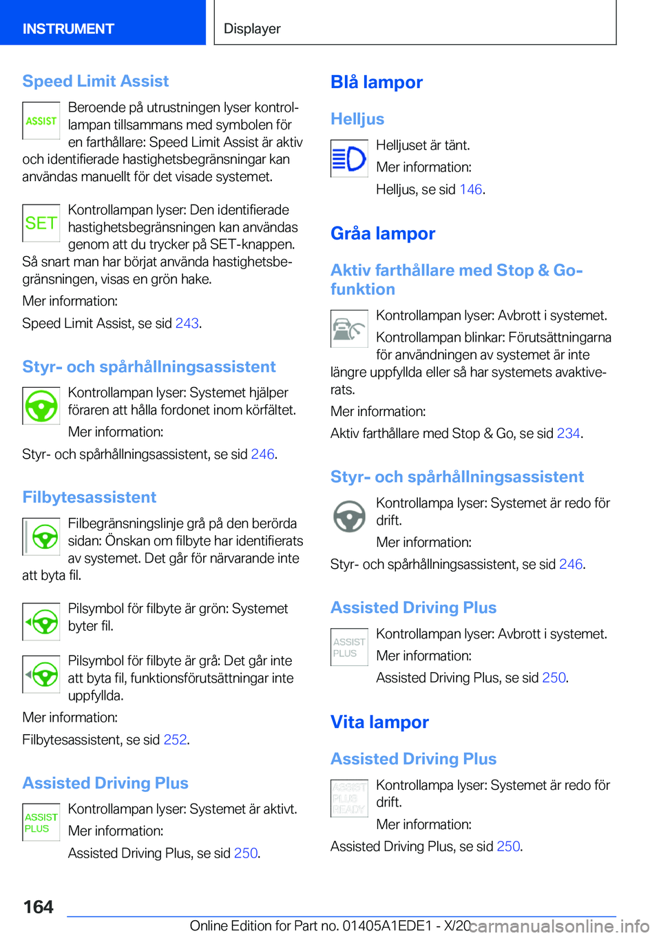 BMW 8 SERIES CONVERTIBLE 2021  InstruktionsbÖcker (in Swedish) �S�p�e�e�d��L�i�m�i�t��A�s�s�i�s�t�B�e�r�o�e�n�d�e��p�å��u�t�r�u�s�t�n�i�n�g�e�n��l�y�s�e�r��k�o�n�t�r�o�lj
�l�a�m�p�a�n��t�i�l�l�s�a�m�m�a�n�s��m�e�d��s�y�m�b�o�l�e�n��f�