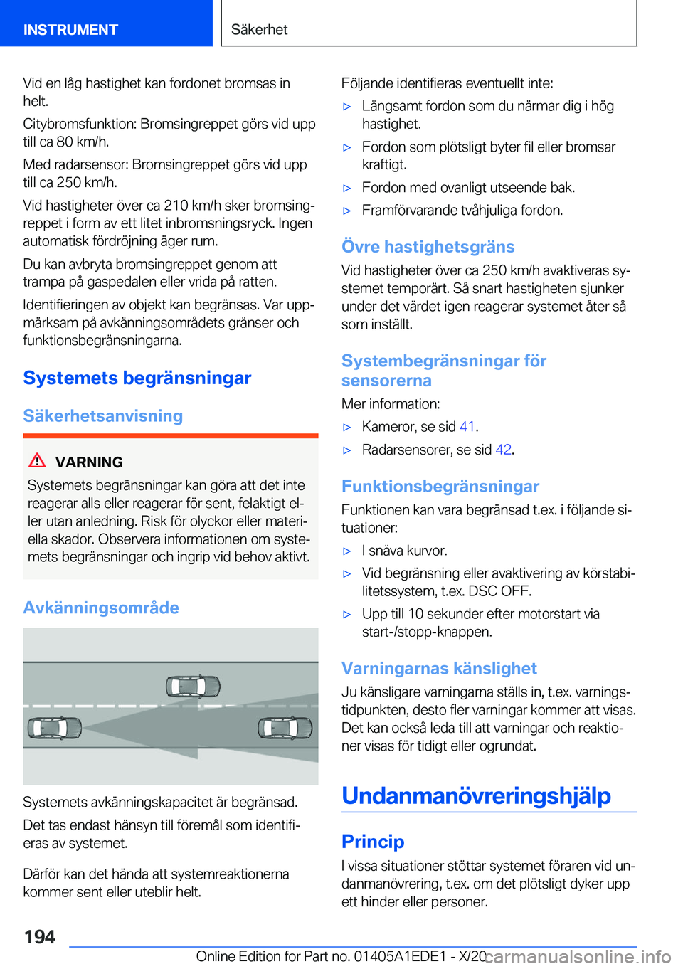 BMW 8 SERIES CONVERTIBLE 2021  InstruktionsbÖcker (in Swedish) �V�i�d��e�n��l�å�g��h�a�s�t�i�g�h�e�t��k�a�n��f�o�r�d�o�n�e�t��b�r�o�m�s�a�s��i�n�h�e�l�t�.
�C�i�t�y�b�r�o�m�s�f�u�n�k�t�i�o�n�:��B�r�o�m�s�i�n�g�r�e�p�p�e�t��g�