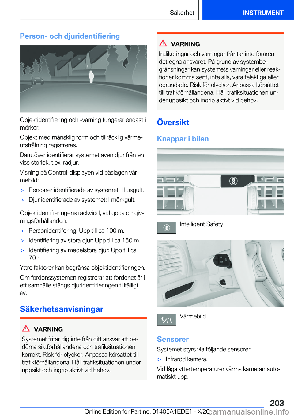 BMW 8 SERIES CONVERTIBLE 2021  InstruktionsbÖcker (in Swedish) �P�e�r�s�o�n�-��o�c�h��d�j�u�r�i�d�e�n�t�i�f�i�e�r�i�n�g
�O�b�j�e�k�t�i�d�e�n�t�i�f�i�e�r�i�n�g��o�c�h��-�v�a�r�n�i�n�g��f�u�n�g�e�r�a�r��e�n�d�a�s�t��i�m�