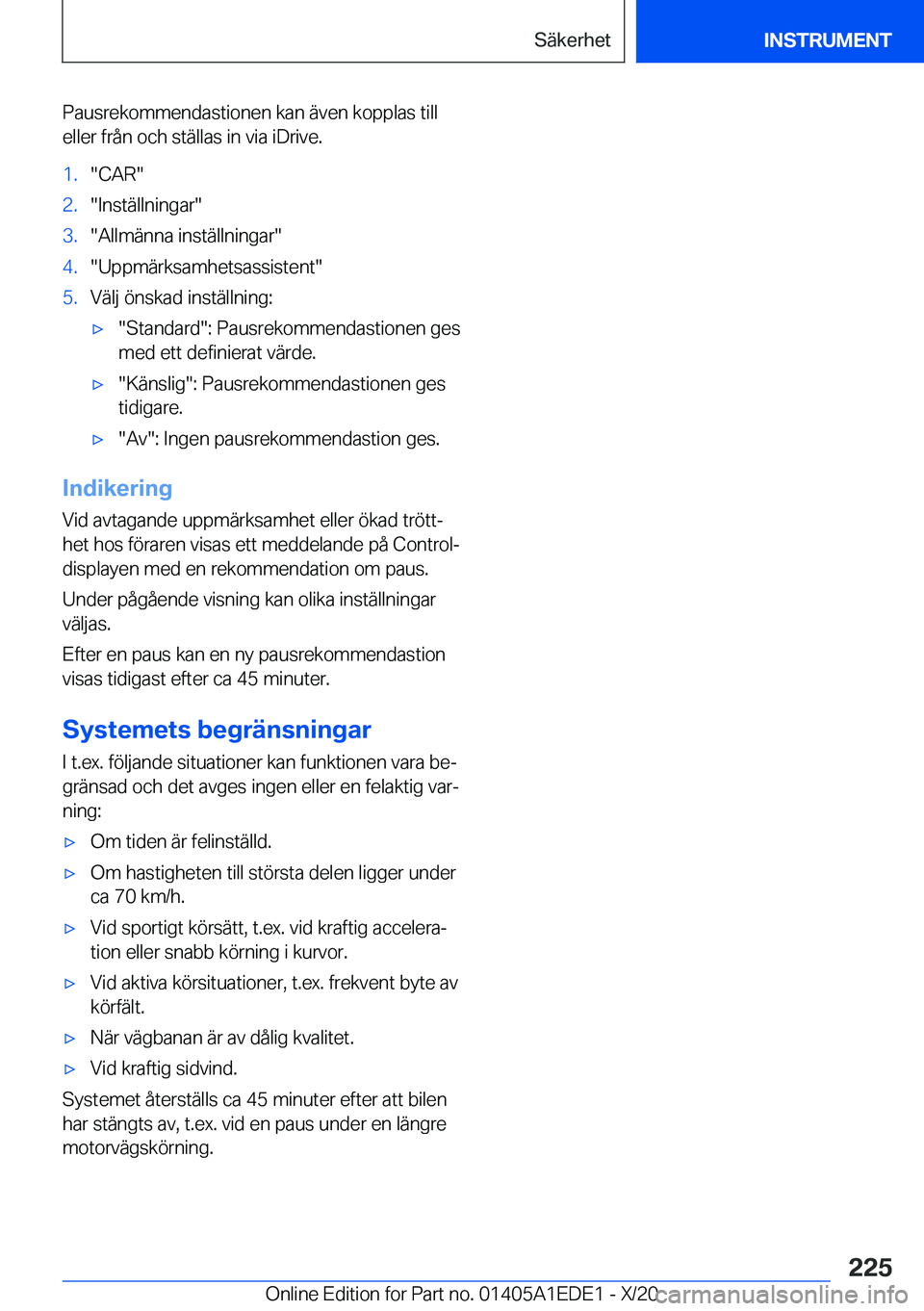 BMW 8 SERIES CONVERTIBLE 2021  InstruktionsbÖcker (in Swedish) �P�a�u�s�r�e�k�o�m�m�e�n�d�a�s�t�i�o�n�e�n��k�a�n��ä�v�e�n��k�o�p�p�l�a�s��t�i�l�l�e�l�l�e�r��f�r�å�n��o�c�h��s�t�ä�l�l�a�s��i�n��v�i�a��i�D�r�i�v�e�.�1�.��C�A�R��2�.��I�n�s�t�ä�l�l�n