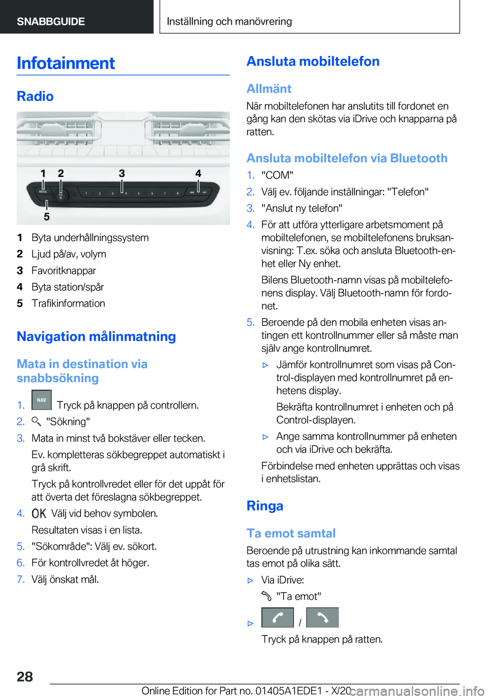 BMW 8 SERIES CONVERTIBLE 2021  InstruktionsbÖcker (in Swedish) �I�n�f�o�t�a�i�n�m�e�n�t
�R�a�d�i�o
�1�B�y�t�a��u�n�d�e�r�h�å�l�l�n�i�n�g�s�s�y�s�t�e�m�2�L�j�u�d��p�å�/�a�v�,��v�o�l�y�m�3�F�a�v�o�r�i�t�k�n�a�p�p�a�r�4�B�y�t�a��s�t�a�t�i�o�n�/�s�p�å�r�5�T�r�