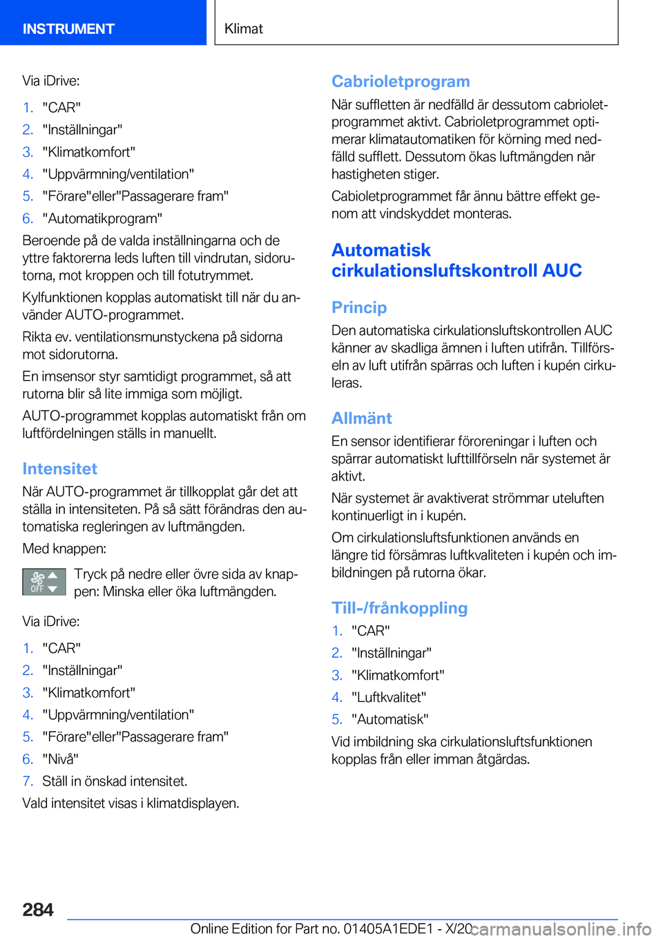 BMW 8 SERIES CONVERTIBLE 2021  InstruktionsbÖcker (in Swedish) �V�i�a��i�D�r�i�v�e�:�1�.��C�A�R��2�.��I�n�s�t�ä�l�l�n�i�n�g�a�r��3�.��K�l�i�m�a�t�k�o�m�f�o�r�t��4�.��U�p�p�v�ä�r�m�n�i�n�g�/�v�e�n�t�i�l�a�t�i�o�n��5�.��F�