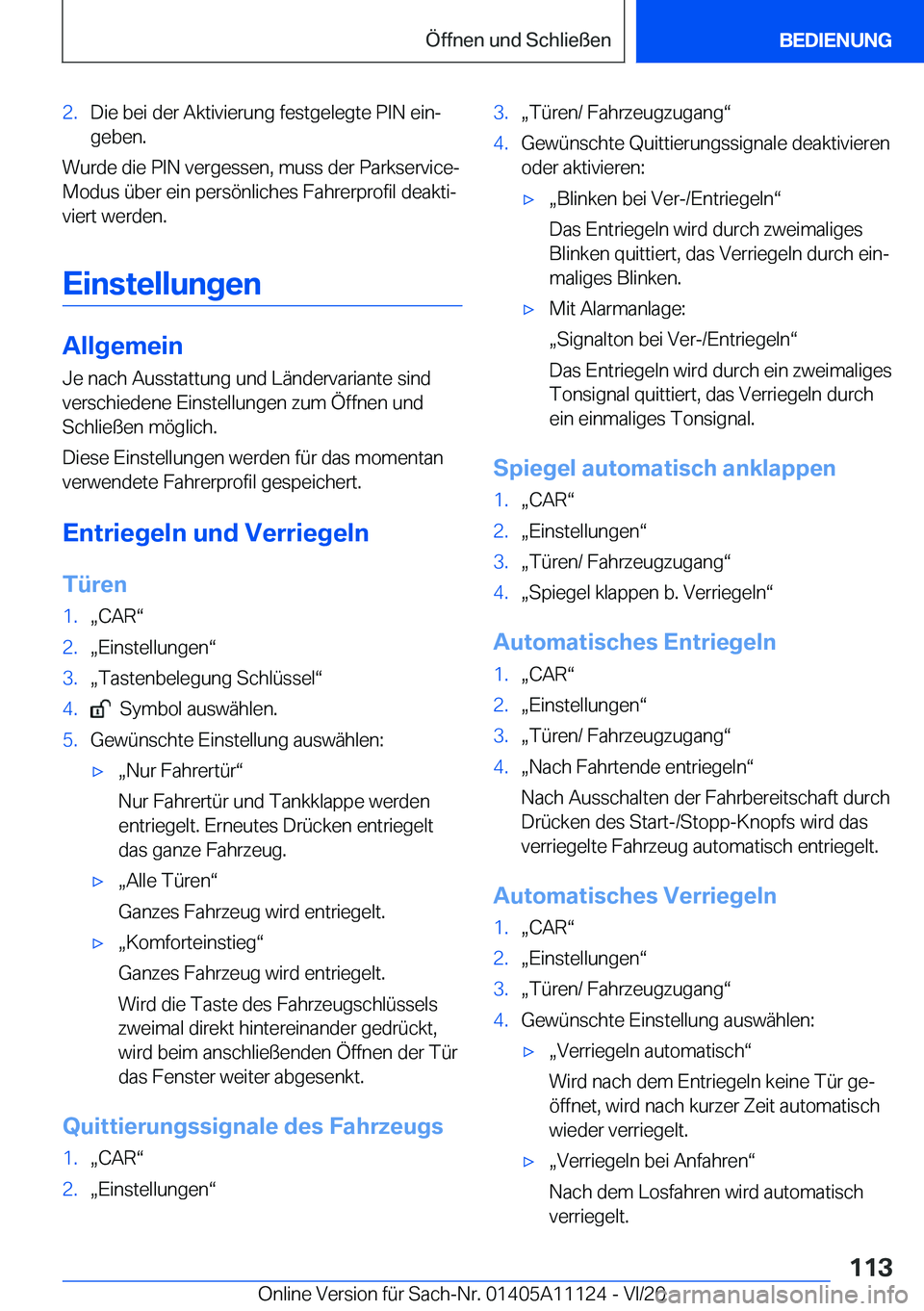 BMW 8 SERIES COUPE 2021  Betriebsanleitungen (in German) �2�.�D�i�e��b�e�i��d�e�r��A�k�t�i�v�i�e�r�u�n�g��f�e�s�t�g�e�l�e�g�t�e��P�I�N��e�i�nj
�g�e�b�e�n�.
�W�u�r�d�e��d�i�e��P�I�N��v�e�r�g�e�s�s�e�n�,��m�u�s�s��d�e�r��P�a�r�k�s�e�r�v�i�c�e�- �