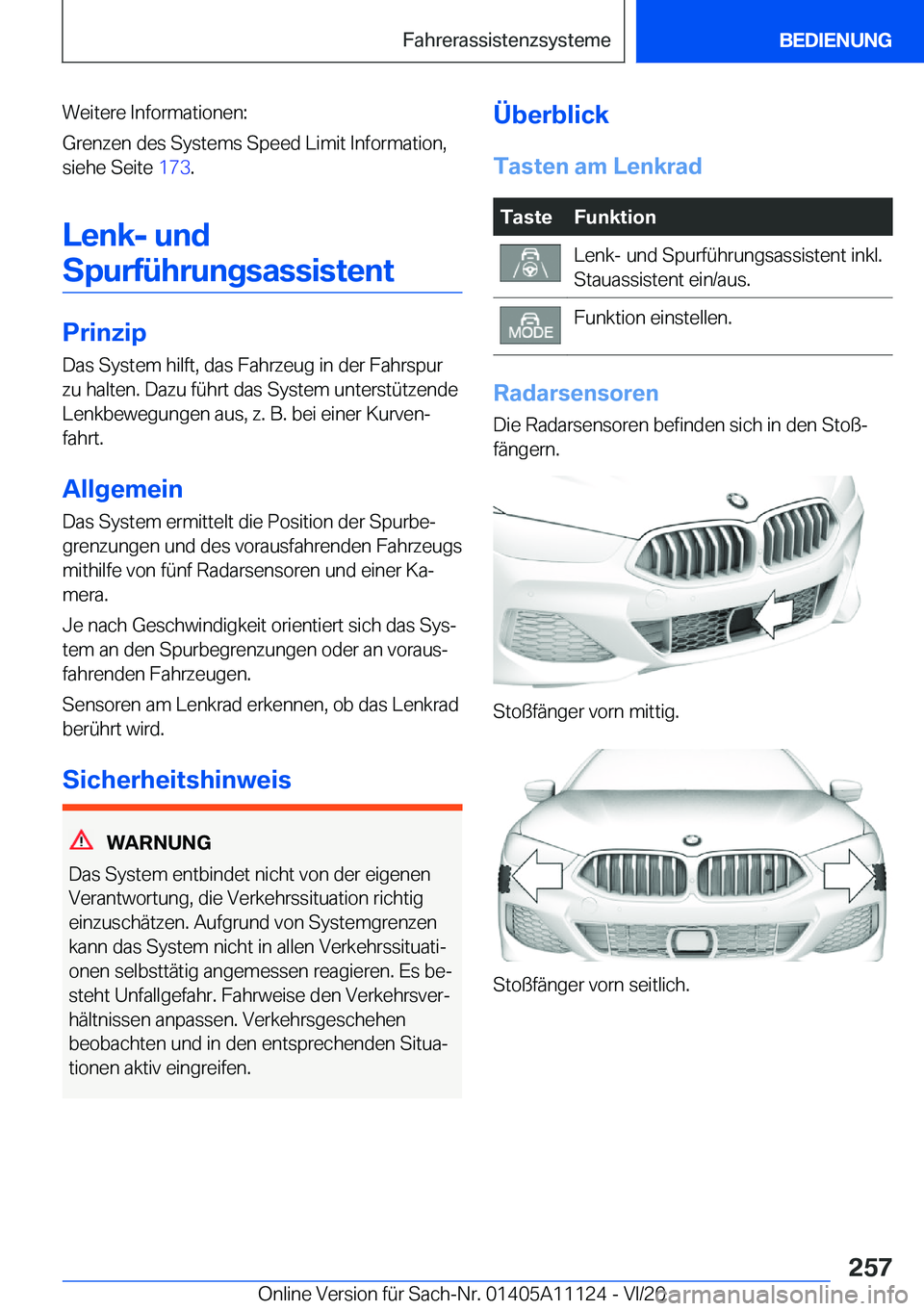BMW 8 SERIES COUPE 2021  Betriebsanleitungen (in German) �W�e�i�t�e�r�e��I�n�f�o�r�m�a�t�i�o�n�e�n�:
�G�r�e�n�z�e�n��d�e�s��S�y�s�t�e�m�s��S�p�e�e�d��L�i�m�i�t��I�n�f�o�r�m�a�t�i�o�n�, �s�i�e�h�e��S�e�i�t�e� �1�7�3�.
�L�e�n�k�-��u�n�d
�S�p�u�r�f�