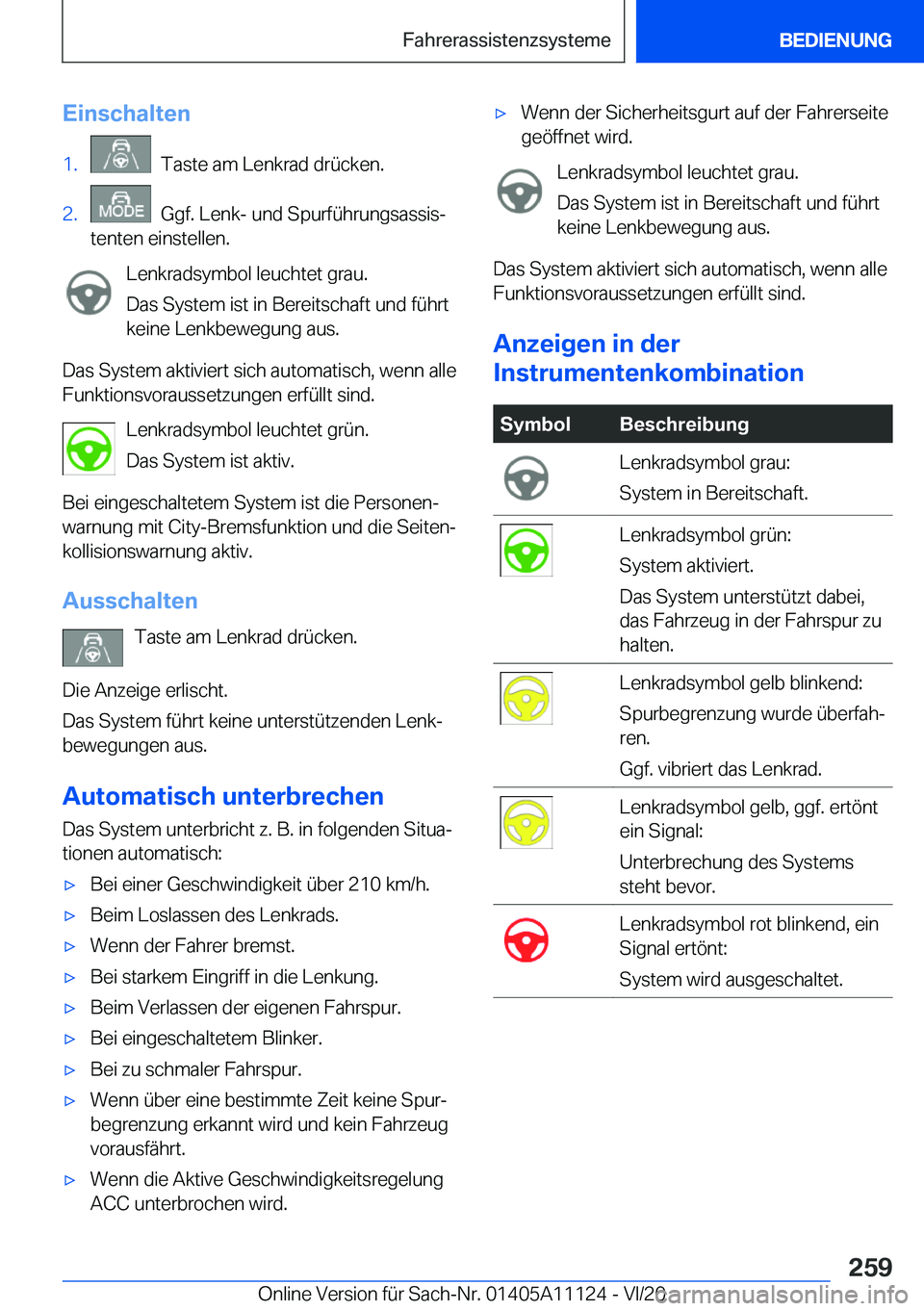 BMW 8 SERIES COUPE 2021  Betriebsanleitungen (in German) �E�i�n�s�c�h�a�l�t�e�n�1�.���T�a�s�t�e��a�m��L�e�n�k�r�a�d��d�r�
