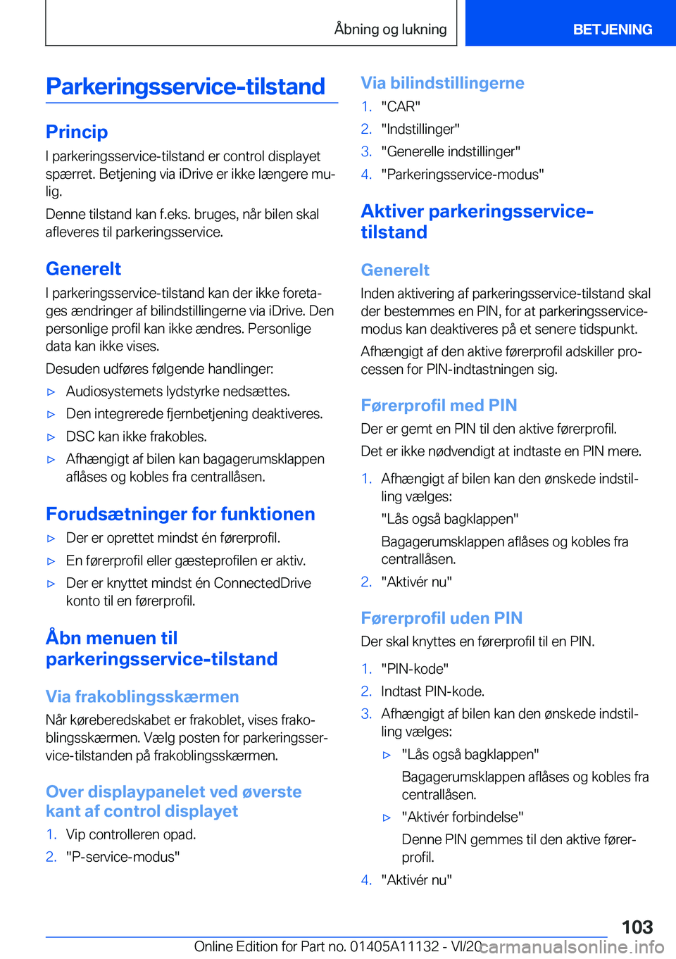BMW 8 SERIES COUPE 2021  InstruktionsbØger (in Danish) �P�a�r�k�e�r�i�n�g�s�s�e�r�v�i�c�e�-�t�i�l�s�t�a�n�d
�P�r�i�n�c�i�p�I��p�a�r�k�e�r�i�n�g�s�s�e�r�v�i�c�e�-�t�i�l�s�t�a�n�d��e�r��c�o�n�t�r�o�l��d�i�s�p�l�a�y�e�t
�s�p�æ�r�r�e�t�.��B�e�t�j�e�n�i�