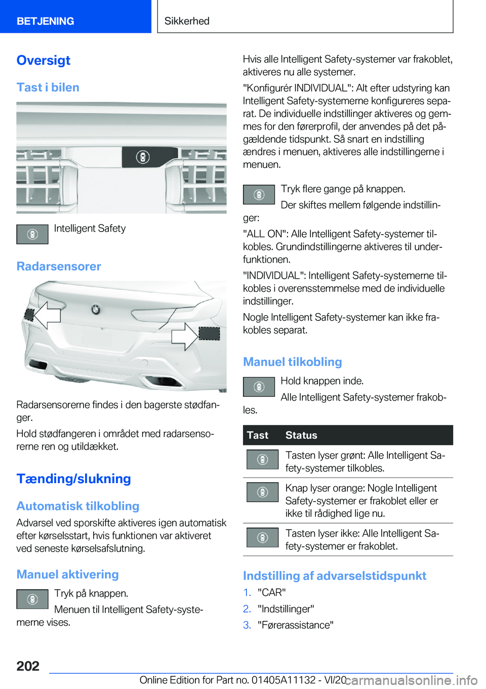BMW 8 SERIES COUPE 2021  InstruktionsbØger (in Danish) �O�v�e�r�s�i�g�t
�T�a�s�t��i��b�i�l�e�n
�I�n�t�e�l�l�i�g�e�n�t��S�a�f�e�t�y
�R�a�d�a�r�s�e�n�s�o�r�e�r
�R�a�d�a�r�s�e�n�s�o�r�e�r�n�e��f�i�n�d�e�s��i��d�e�n��b�a�g�e�r�s�t�e��s�t�