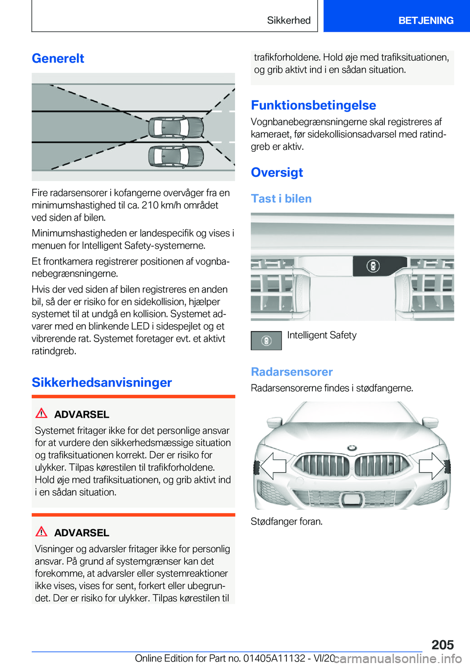 BMW 8 SERIES COUPE 2021  InstruktionsbØger (in Danish) �G�e�n�e�r�e�l�t
�F�i�r�e��r�a�d�a�r�s�e�n�s�o�r�e�r��i��k�o�f�a�n�g�e�r�n�e��o�v�e�r�v�å�g�e�r��f�r�a��e�n
�m�i�n�i�m�u�m�s�h�a�s�t�i�g�h�e�d��t�i�l��c�a�.��2�1�0��k�m�/�h��o�m�r�å�d�e�t