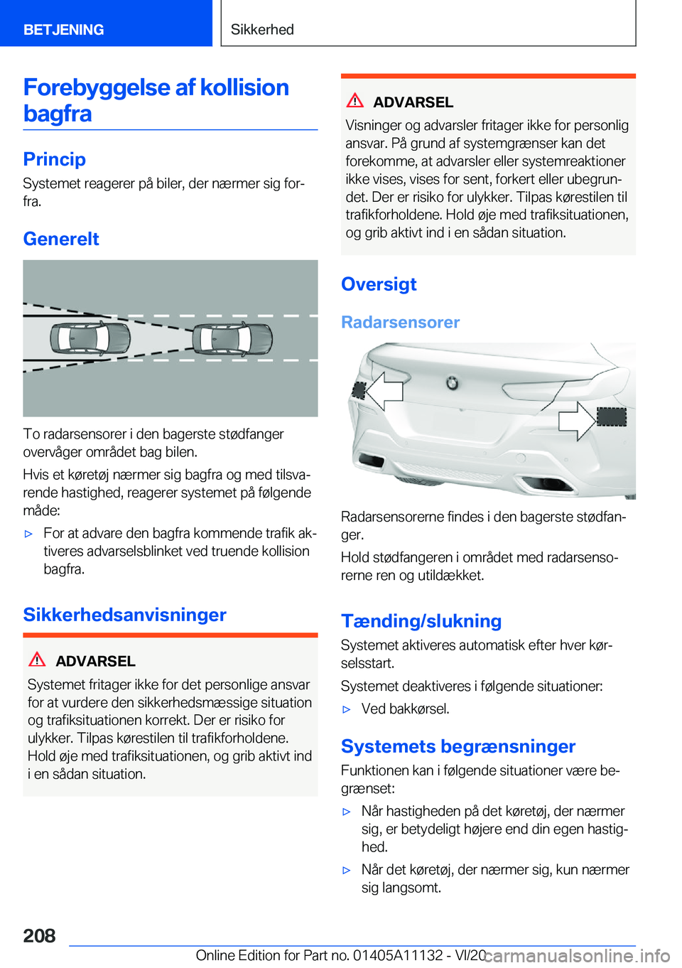 BMW 8 SERIES COUPE 2021  InstruktionsbØger (in Danish) �F�o�r�e�b�y�g�g�e�l�s�e��a�f��k�o�l�l�i�s�i�o�n�b�a�g�f�r�a
�P�r�i�n�c�i�p �S�y�s�t�e�m�e�t��r�e�a�g�e�r�e�r��p�å��b�i�l�e�r�,��d�e�r��n�æ�r�m�e�r��s�i�g��f�o�rj
�f�r�a�.
�G�e�n�e�r�e�l�t