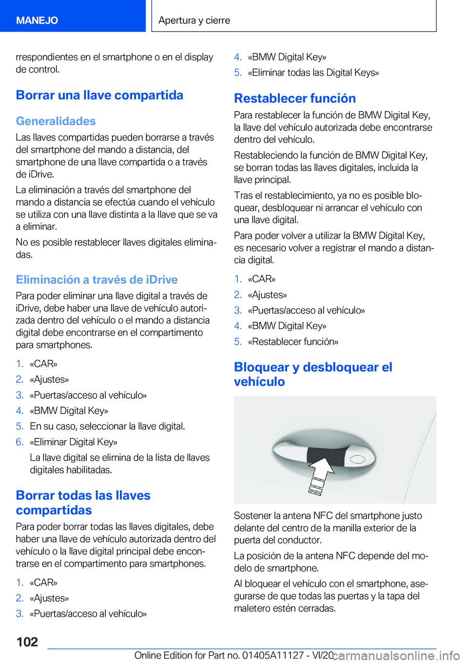 BMW 8 SERIES COUPE 2021  Manuales de Empleo (in Spanish) �r�r�e�s�p�o�n�d�i�e�n�t�e�s��e�n��e�l��s�m�a�r�t�p�h�o�n�e��o��e�n��e�l��d�i�s�p�l�a�y
�d�e��c�o�n�t�r�o�l�.
�B�o�r�r�a�r��u�n�a��l�l�a�v�e��c�o�m�p�a�r�t�i�d�a �G�e�n�e�r�a�l�i�d�a�d�e�s 