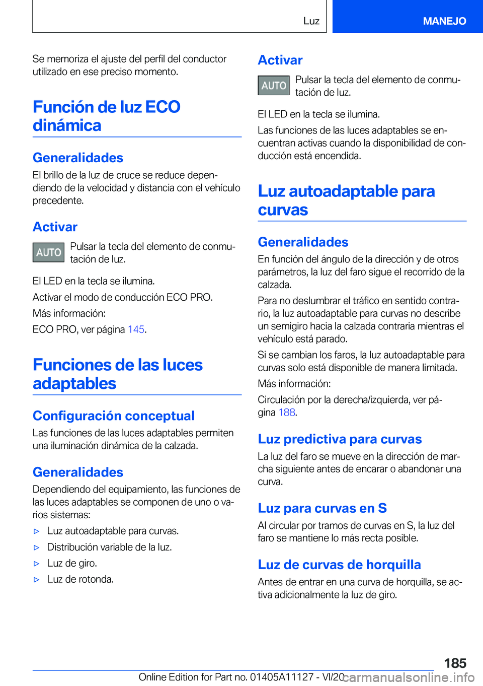 BMW 8 SERIES COUPE 2021  Manuales de Empleo (in Spanish) �S�e��m�e�m�o�r�i�z�a��e�l��a�j�u�s�t�e��d�e�l��p�e�r�f�i�l��d�e�l��c�o�n�d�u�c�t�o�r
�u�t�i�l�i�z�a�d�o��e�n��e�s�e��p�r�e�c�i�s�o��m�o�m�e�n�t�o�.
�F�u�n�c�i�