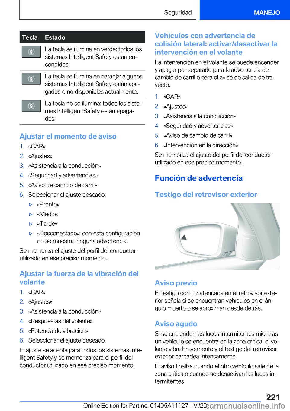BMW 8 SERIES COUPE 2021  Manuales de Empleo (in Spanish) �T�e�c�l�a�E�s�t�a�d�o�L�a��t�e�c�l�a��s�e��i�l�u�m�i�n�a��e�n��v�e�r�d�e�:��t�o�d�o�s��l�o�s�s�i�s�t�e�m�a�s��I�n�t�e�l�l�i�g�e�n�t��S�a�f�e�t�y��e�s�t�