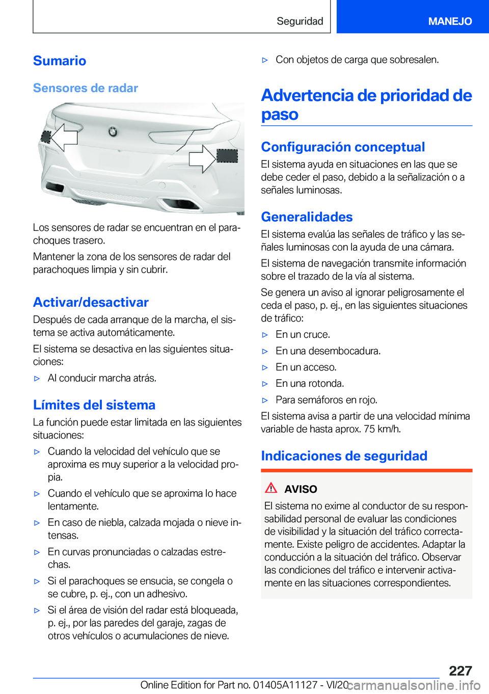 BMW 8 SERIES COUPE 2021  Manuales de Empleo (in Spanish) �S�u�m�a�r�i�o�S�e�n�s�o�r�e�s��d�e��r�a�d�a�r
�L�o�s��s�e�n�s�o�r�e�s��d�e��r�a�d�a�r��s�e��e�n�c�u�e�n�t�r�a�n��e�n��e�l��p�a�r�aª
�c�h�o�q�u�e�s��t�r�a�s�e�r�o�.
�M�a�n�t�e�n�e�r��l�a