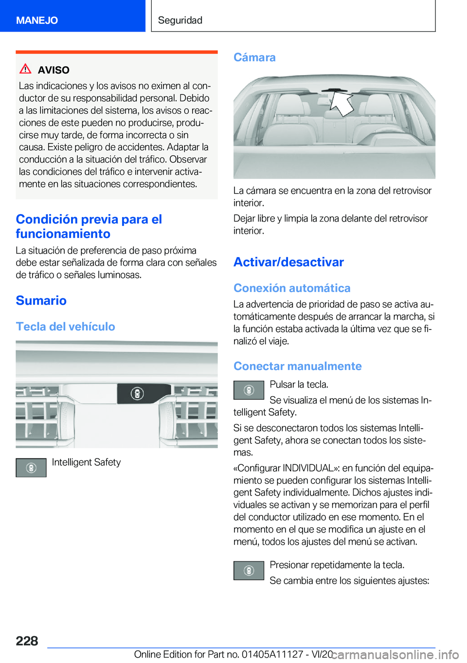 BMW 8 SERIES COUPE 2021  Manuales de Empleo (in Spanish) �A�V�I�S�O
�L�a�s��i�n�d�i�c�a�c�i�o�n�e�s��y��l�o�s��a�v�i�s�o�s��n�o��e�x�i�m�e�n��a�l��c�o�nª
�d�u�c�t�o�r��d�e��s�u��r�e�s�p�o�n�s�a�b�i�l�i�d�a�d��p�e�r�s�o�n�a�l�.��D�e�b�i�d�o �a