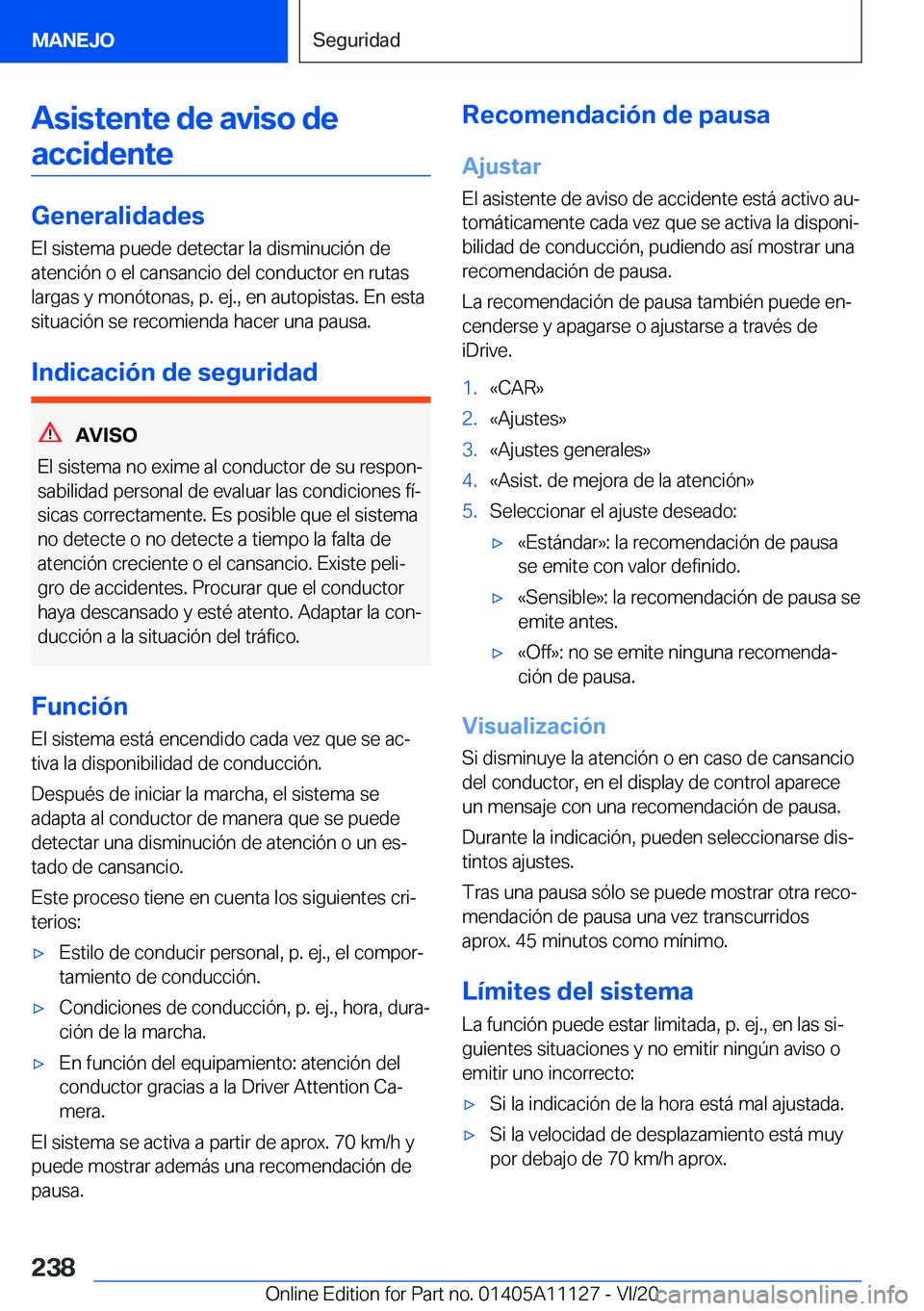 BMW 8 SERIES COUPE 2021  Manuales de Empleo (in Spanish) �A�s�i�s�t�e�n�t�e��d�e��a�v�i�s�o��d�e�a�c�c�i�d�e�n�t�e
�G�e�n�e�r�a�l�i�d�a�d�e�s
�E�l��s�i�s�t�e�m�a��p�u�e�d�e��d�e�t�e�c�t�a�r��l�a��d�i�s�m�i�n�u�c�i�