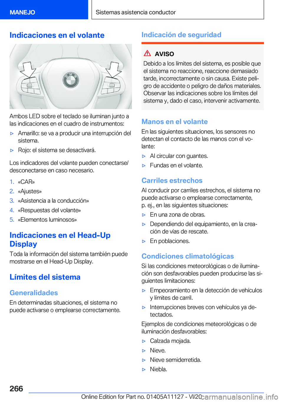 BMW 8 SERIES COUPE 2021  Manuales de Empleo (in Spanish) �I�n�d�i�c�a�c�i�o�n�e�s��e�n��e�l��v�o�l�a�n�t�e
�A�m�b�o�s��L�E�D��s�o�b�r�e��e�l��t�e�c�l�a�d�o��s�e��i�l�u�m�i�n�a�n��j�u�n�t�o��a�l�a�s��i�n�d�i�c�a�c�i�o�n�e�s��e�n��e�l��c�u�a�d�