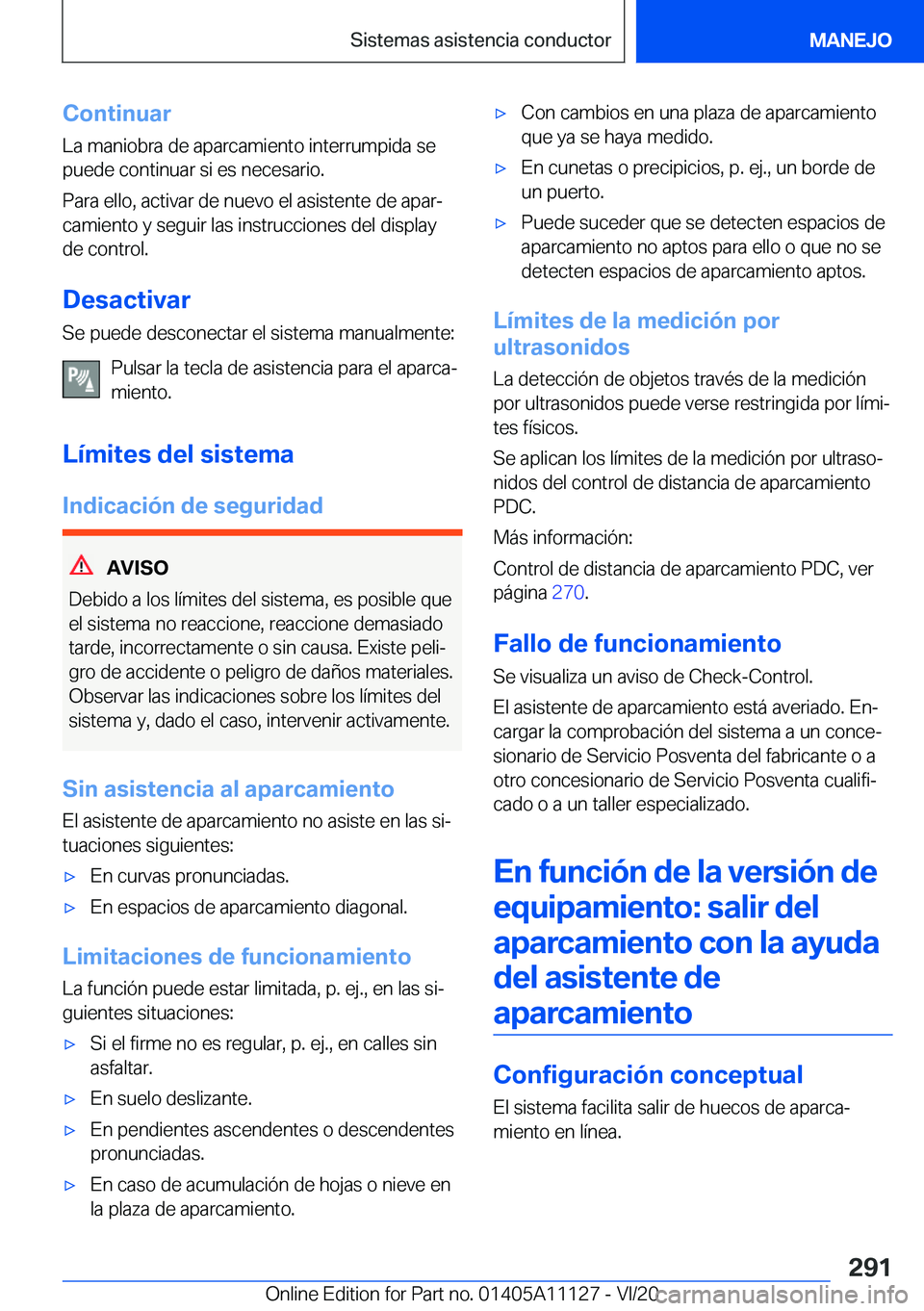 BMW 8 SERIES COUPE 2021  Manuales de Empleo (in Spanish) �C�o�n�t�i�n�u�a�r
�L�a��m�a�n�i�o�b�r�a��d�e��a�p�a�r�c�a�m�i�e�n�t�o��i�n�t�e�r�r�u�m�p�i�d�a��s�e
�p�u�e�d�e��c�o�n�t�i�n�u�a�r��s�i��e�s��n�e�c�e�s�a�r�i�o�.
�P�a�r�a��e�l�l�o�,��a�c�t�