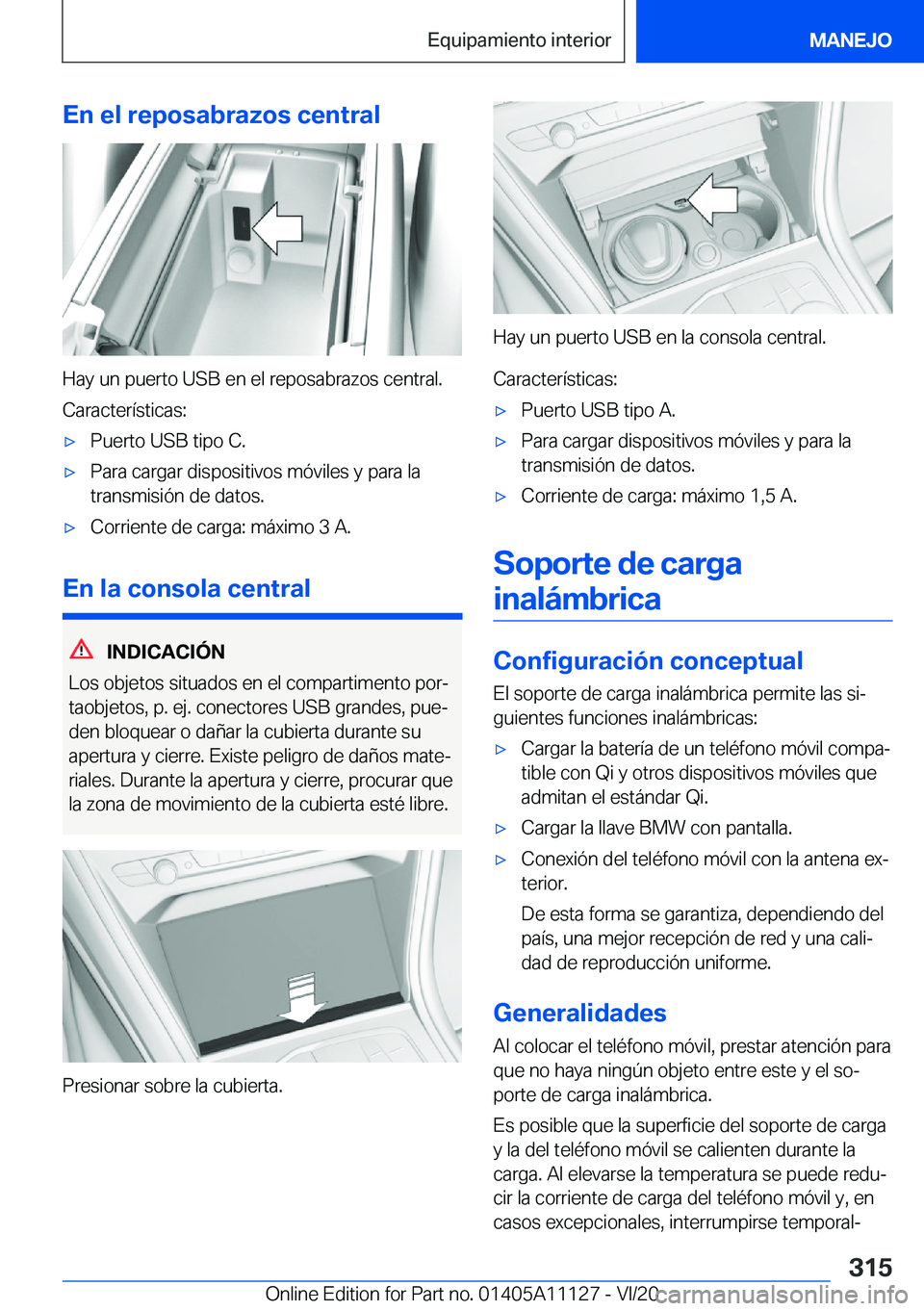 BMW 8 SERIES COUPE 2021  Manuales de Empleo (in Spanish) �E�n��e�l��r�e�p�o�s�a�b�r�a�z�o�s��c�e�n�t�r�a�l
�H�a�y��u�n��p�u�e�r�t�o��U�S�B��e�n��e�l��r�e�p�o�s�a�b�r�a�z�o�s��c�e�n�t�r�a�l�.�C�a�r�a�c�t�e�r�