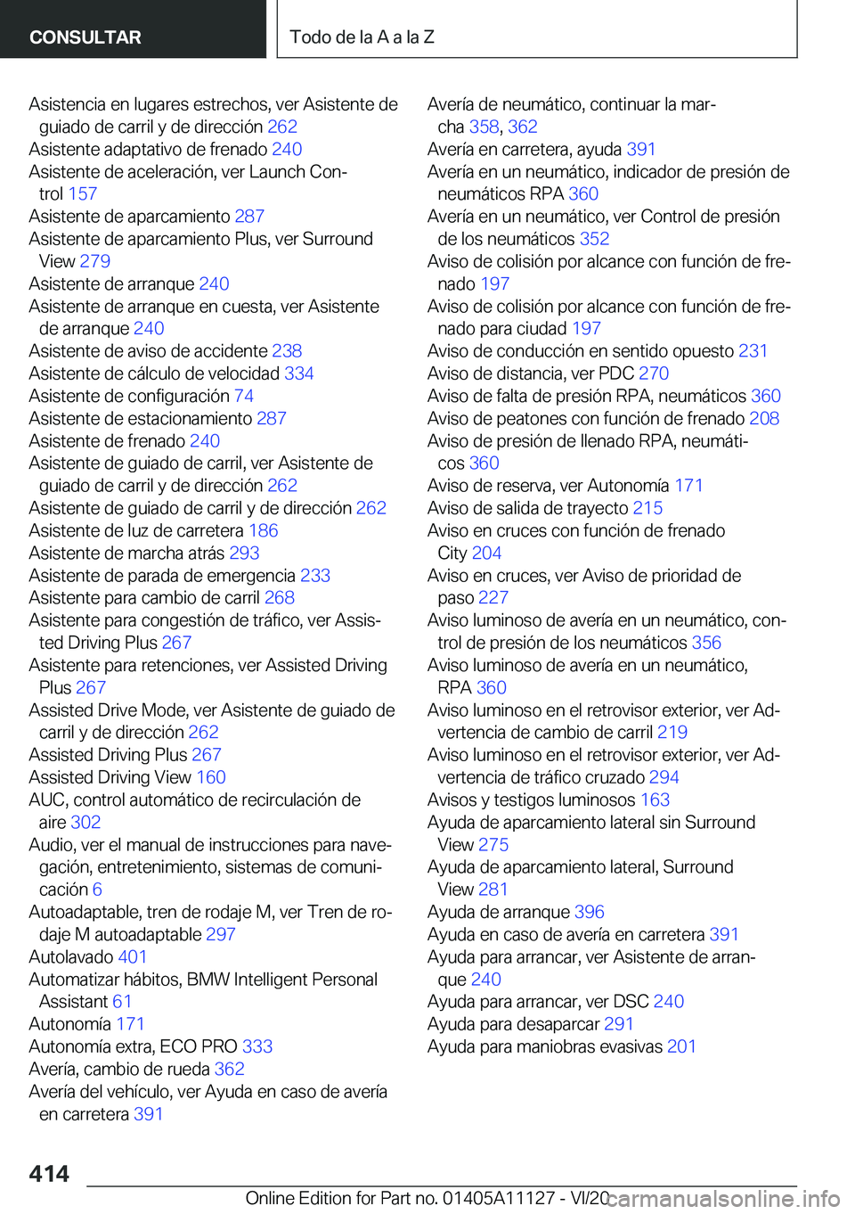 BMW 8 SERIES COUPE 2021  Manuales de Empleo (in Spanish) �A�s�i�s�t�e�n�c�i�a��e�n��l�u�g�a�r�e�s��e�s�t�r�e�c�h�o�s�,��v�e�r��A�s�i�s�t�e�n�t�e��d�e�g�u�i�a�d�o��d�e��c�a�r�r�i�l��y��d�e��d�i�r�e�c�c�i�