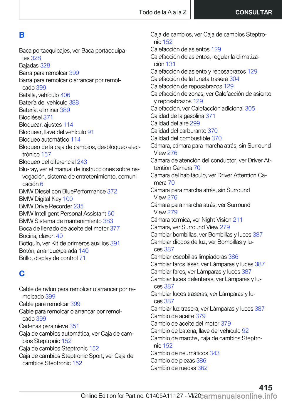 BMW 8 SERIES COUPE 2021  Manuales de Empleo (in Spanish) �B�B�a�c�a��p�o�r�t�a�e�q�u�i�p�a�j�e�s�,��v�e�r��B�a�c�a��p�o�r�t�a�e�q�u�i�p�aª �j�e�s� �3�2�8 �
�B�a�j�a�d�a�s� �3�2�8�
�B�a�r�r�a��p�a�r�a��r�e�m�o�l�c�a�r� �3�9�9�
�B�a�r�r�a��p�a�