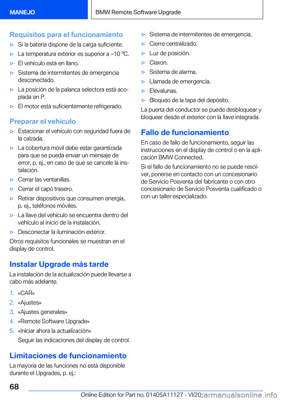 BMW 8 SERIES COUPE 2021  Manuales de Empleo (in Spanish) �R�e�q�u�i�s�i�t�o�s��p�a�r�a��e�l��f�u�n�c�i�o�n�a�m�i�e�n�t�o'x�S�i��l�a��b�a�t�e�r�