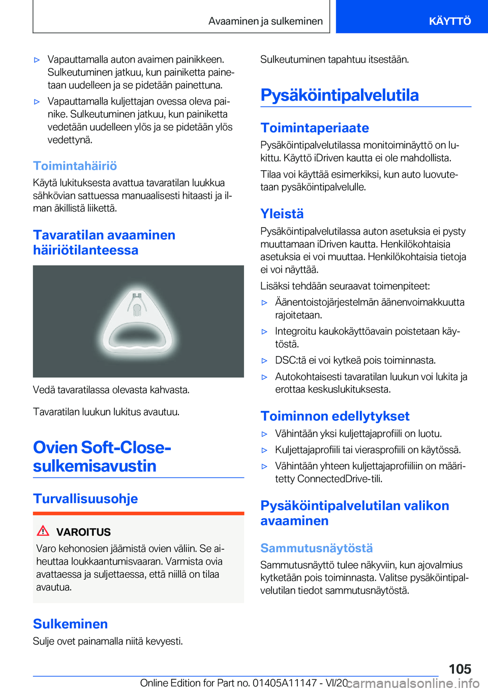 BMW 8 SERIES COUPE 2021  Omistajan Käsikirja (in Finnish) 'x�V�a�p�a�u�t�t�a�m�a�l�l�a��a�u�t�o�n��a�v�a�i�m�e�n��p�a�i�n�i�k�k�e�e�n�.�S�u�l�k�e�u�t�u�m�i�n�e�n��j�a�t�k�u�u�,��k�u�n��p�a�i�n�i�k�e�t�t�a��p�a�i�n�ej�t�a�a�n��u�u�d�e�l�l�e�e�n�