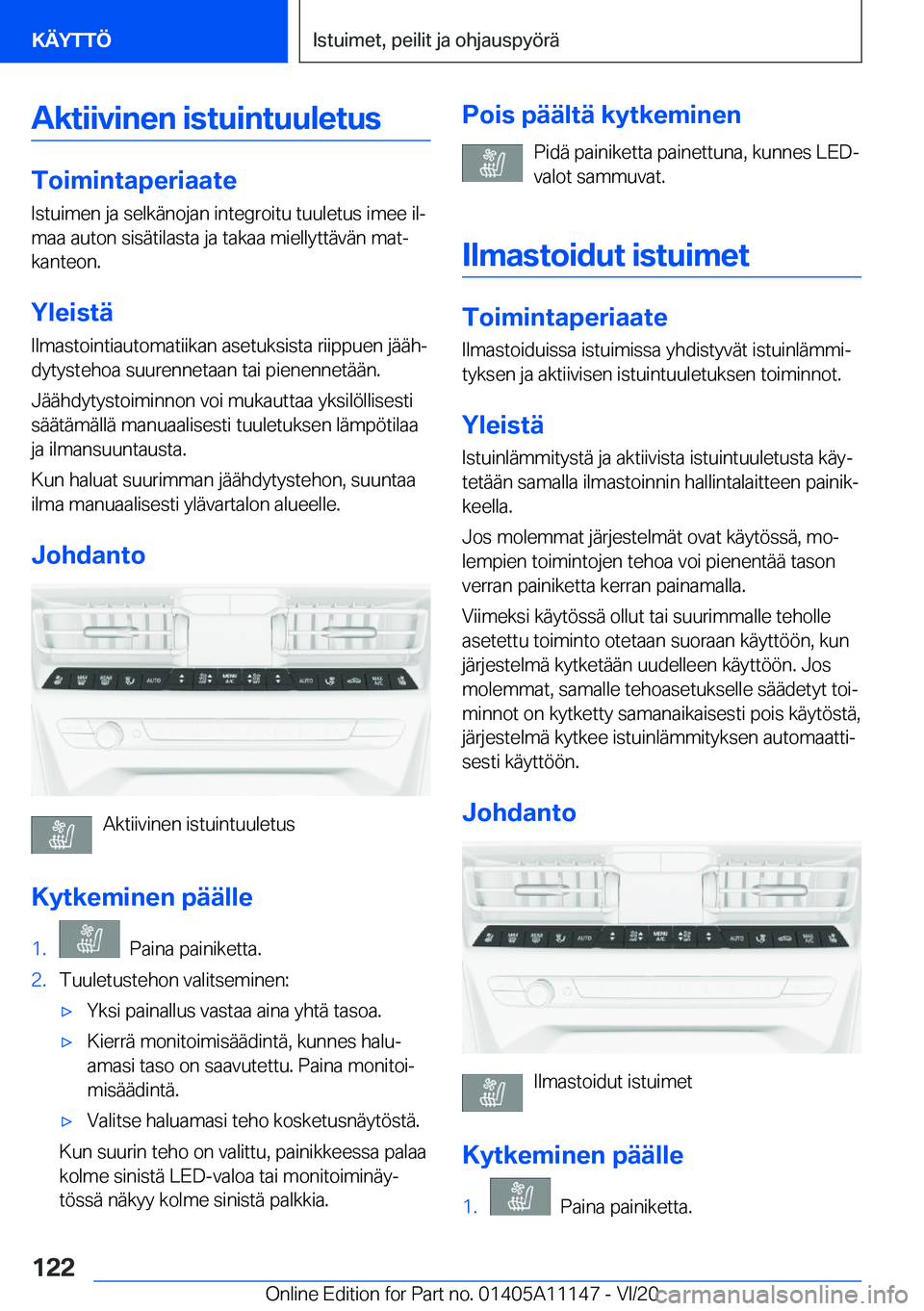 BMW 8 SERIES COUPE 2021  Omistajan Käsikirja (in Finnish) �A�k�t�i�i�v�i�n�e�n��i�s�t�u�i�n�t�u�u�l�e�t�u�s
�T�o�i�m�i�n�t�a�p�e�r�i�a�a�t�e
�I�s�t�u�i�m�e�n��j�a��s�e�l�k�