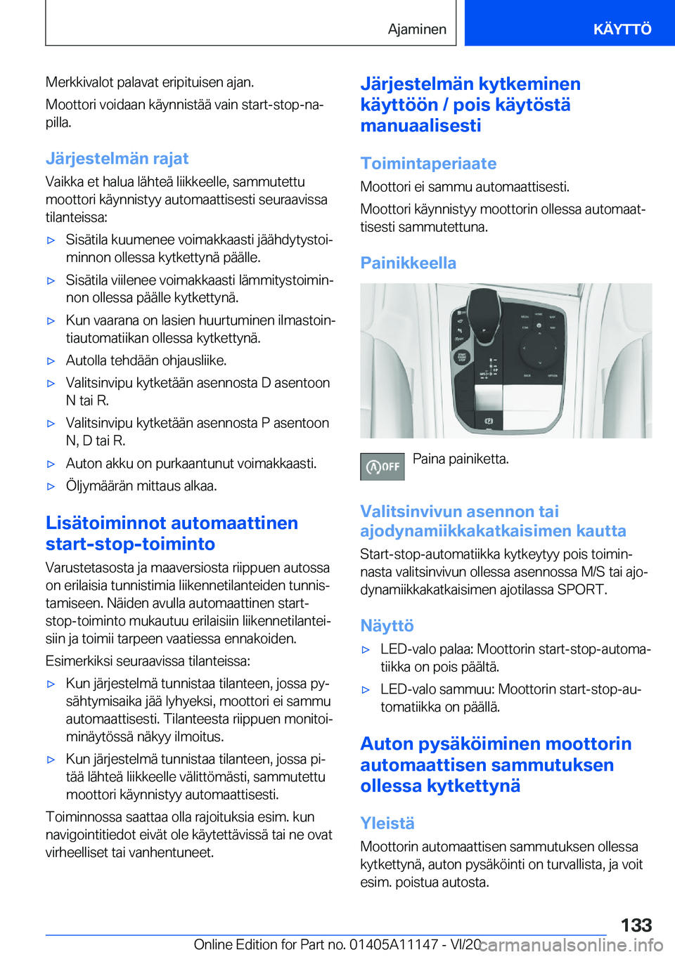BMW 8 SERIES COUPE 2021  Omistajan Käsikirja (in Finnish) �M�e�r�k�k�i�v�a�l�o�t��p�a�l�a�v�a�t��e�r�i�p�i�t�u�i�s�e�n��a�j�a�n�.
�M�o�o�t�t�o�r�i��v�o�i�d�a�a�n��k�