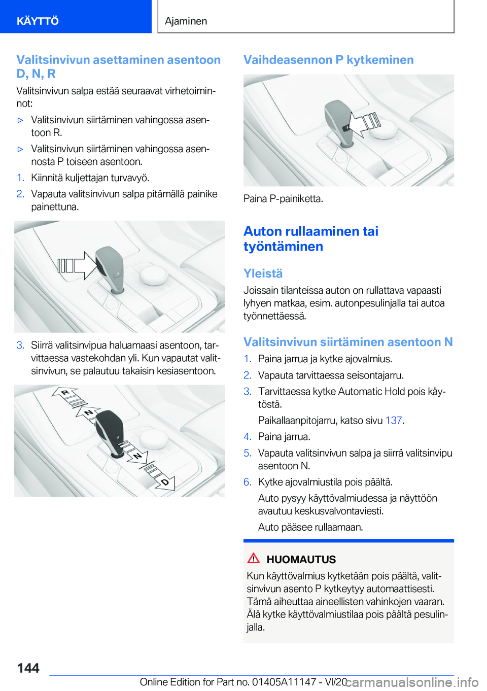 BMW 8 SERIES COUPE 2021  Omistajan Käsikirja (in Finnish) �V�a�l�i�t�s�i�n�v�i�v�u�n��a�s�e�t�t�a�m�i�n�e�n��a�s�e�n�t�o�o�n
�D�,��N�,��R
�V�a�l�i�t�s�i�n�v�i�v�u�n��s�a�l�p�a��e�s�t�